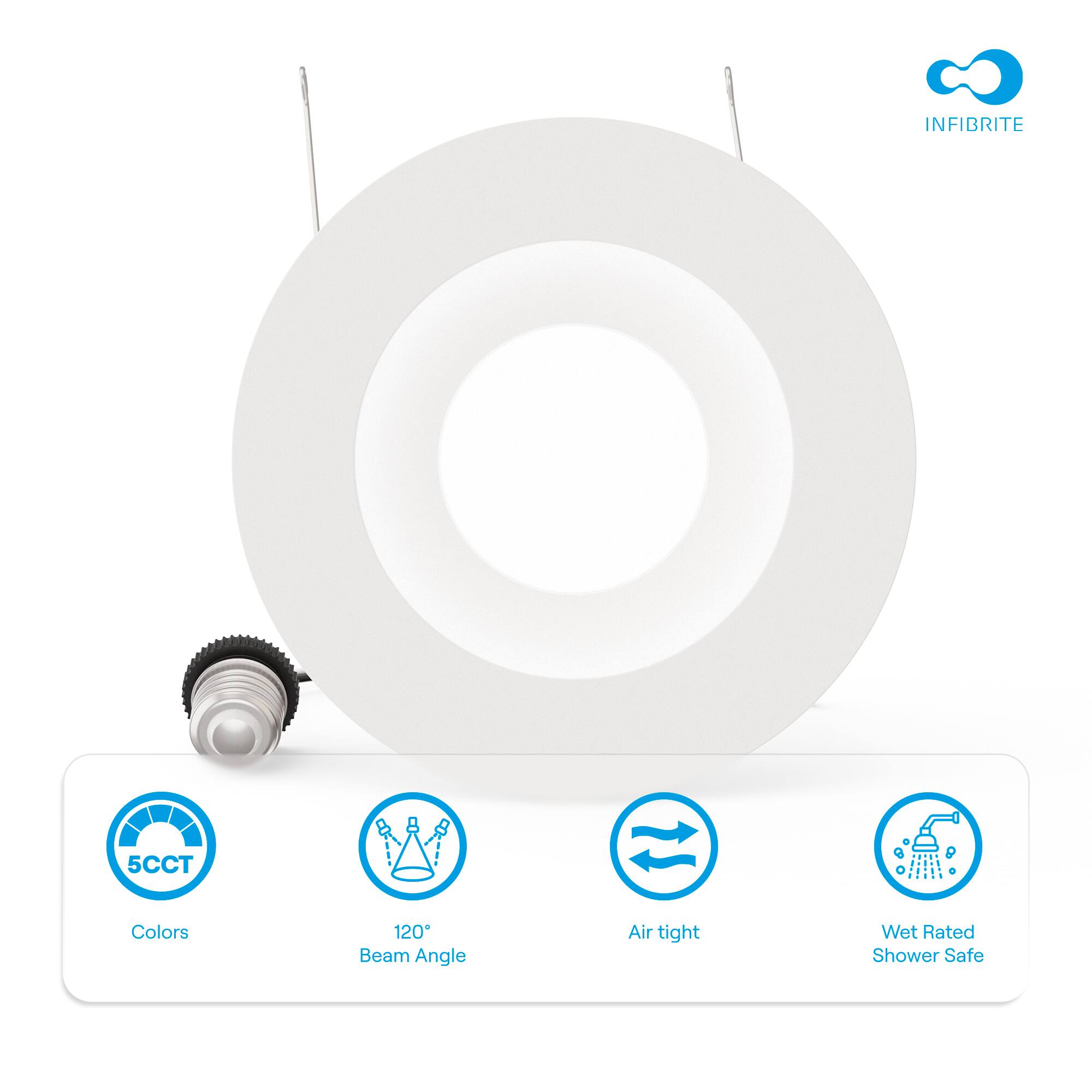 INFIBRITE  
5CCT Colors  
120° Beam Angle  
Air tight  
Wet Rated Shower Safe