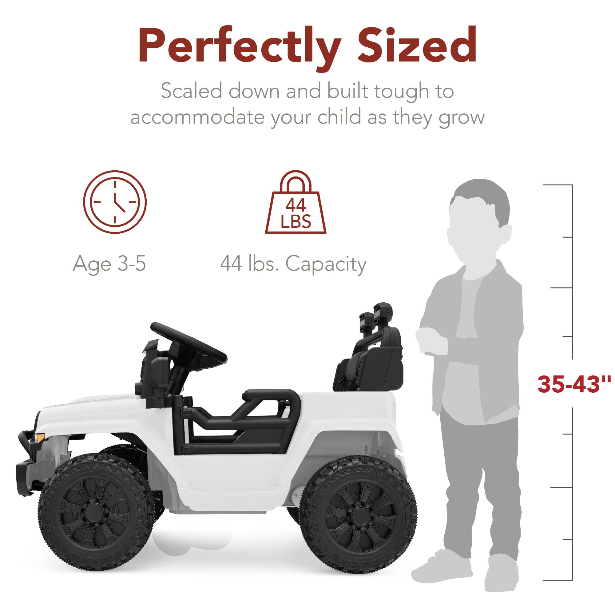 Perfectly Sized

Scaled down and built tough to accommodate your child as they grow

Age 3-5

44 lbs. Capacity

35-43"