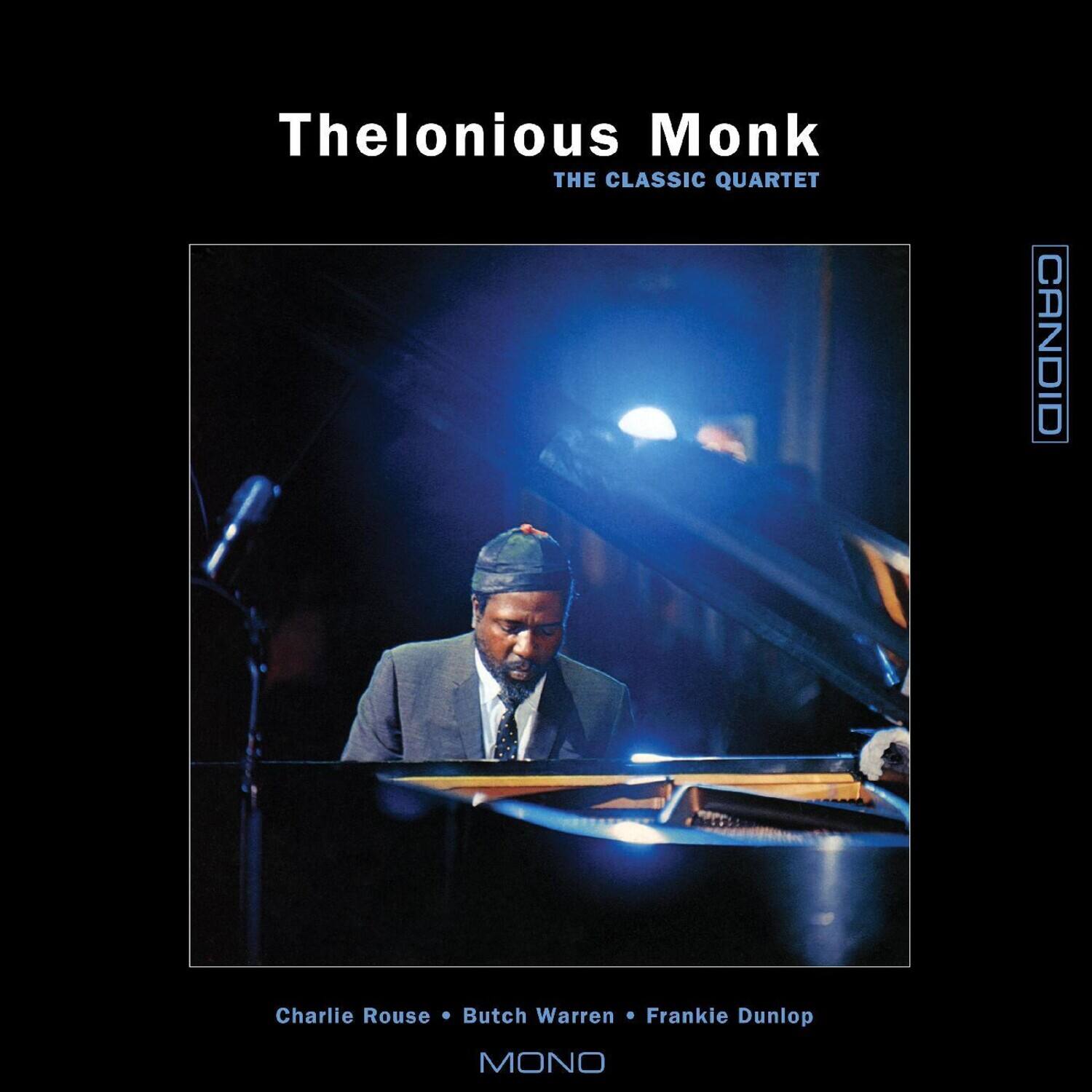 Thelonious Monk  
THE CLASSIC QUARTET  

Charlie Rouse • Butch Warren • Frankie Dunlop  

MONO  

CANDID