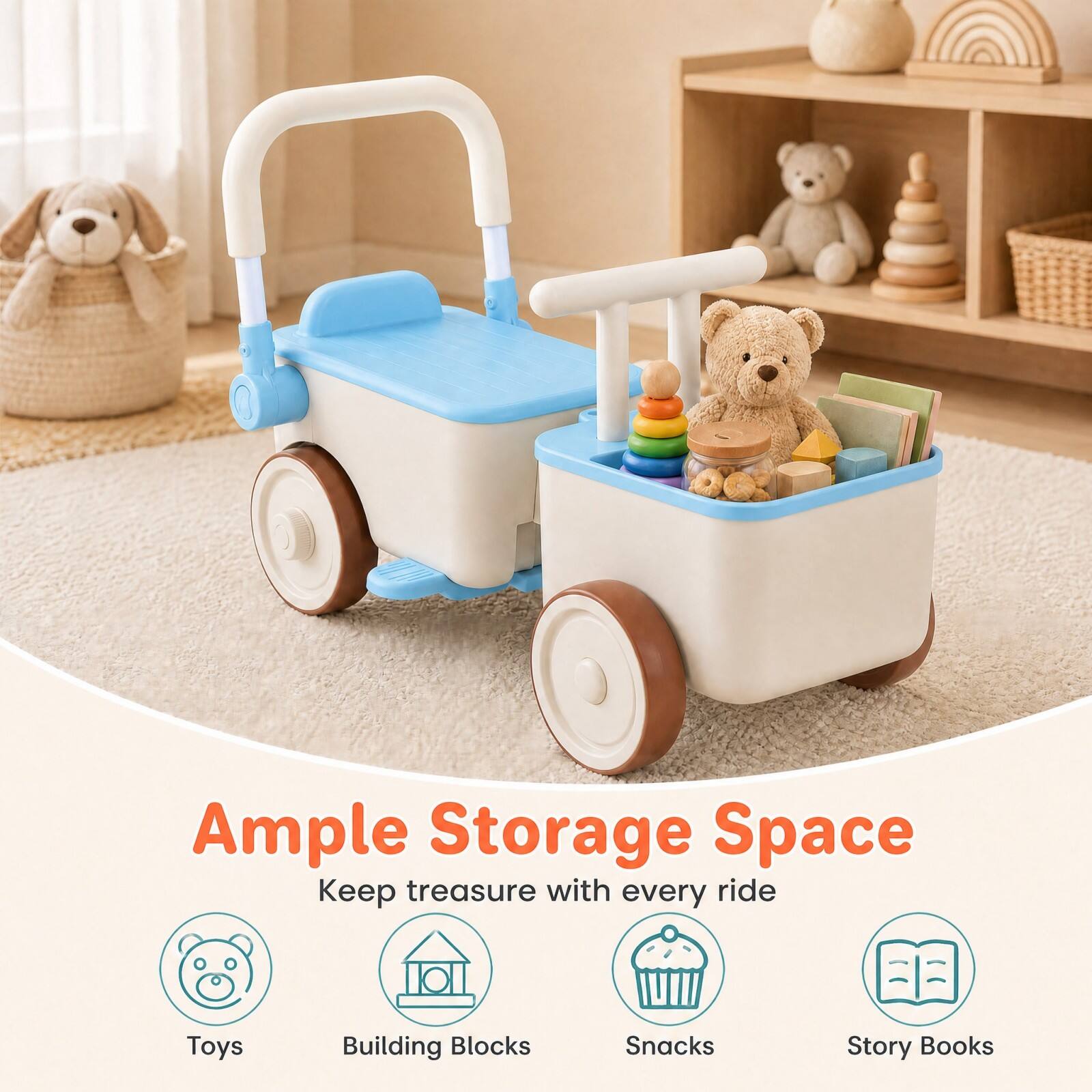 Ample Storage Space  
Keep treasure with every ride

Toys  
Building Blocks  
Snacks  
Story Books