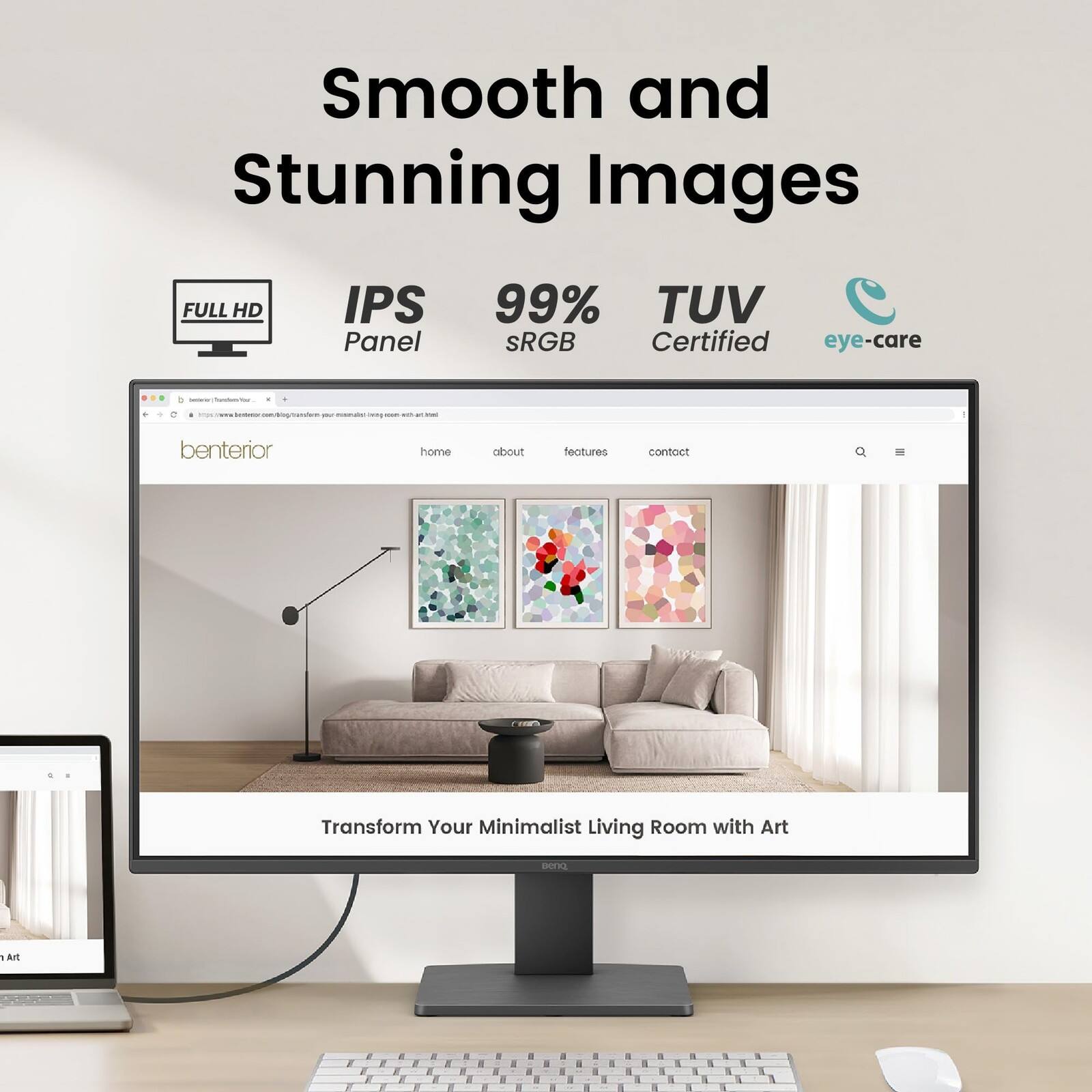 Smooth and Stunning Images FULL HD IPS Panel 99% TUV SRGB Certified eye-care

benterior home about features contact

Transform Your Minimalist Living Room with Art