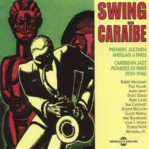 SWING CARAÏBE  
PREMIERS JAZZMEN ANTILLAIS à PARIS  
CARIBBEAN JAZZ PIONEERS IN PARIS (1929-1946)  

RONER MAVOUNZY  
FLUX VALVERT  
ALBERT LEVA!  
SYEVIO SICBLO  
PERRE LOUSE  
SAN CASTENDET  
EUGÈNE DROUCH  
CLAUDE MARTAL  
AN BEAUREGARD  
LOUIS T. ADEI  
FORU NOM  
MAYAMBA, etc.  

ASSOCIÉS