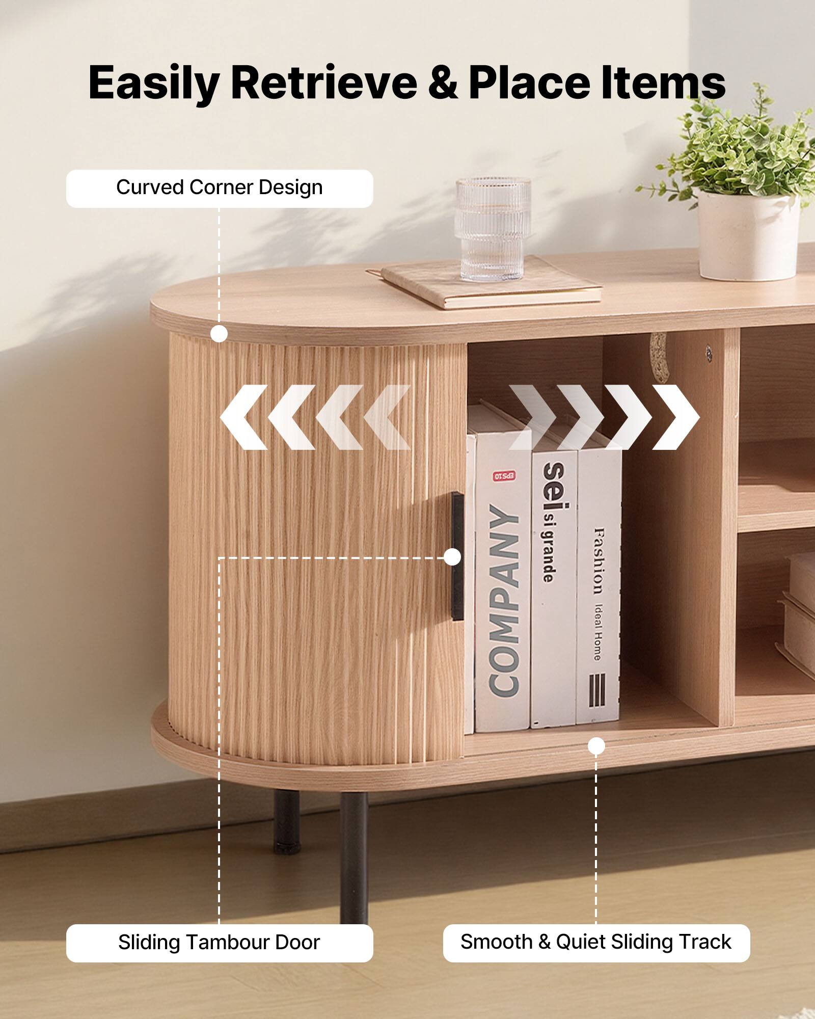 Easily Retrieve & Place Items

- Curved Corner Design
- Sliding Tambour Door
- Smooth & Quiet Sliding Track