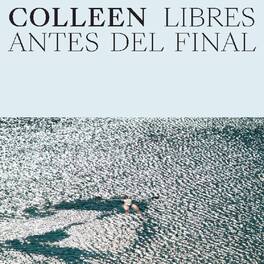 Colleen - Libres antes del final - VINYL LP