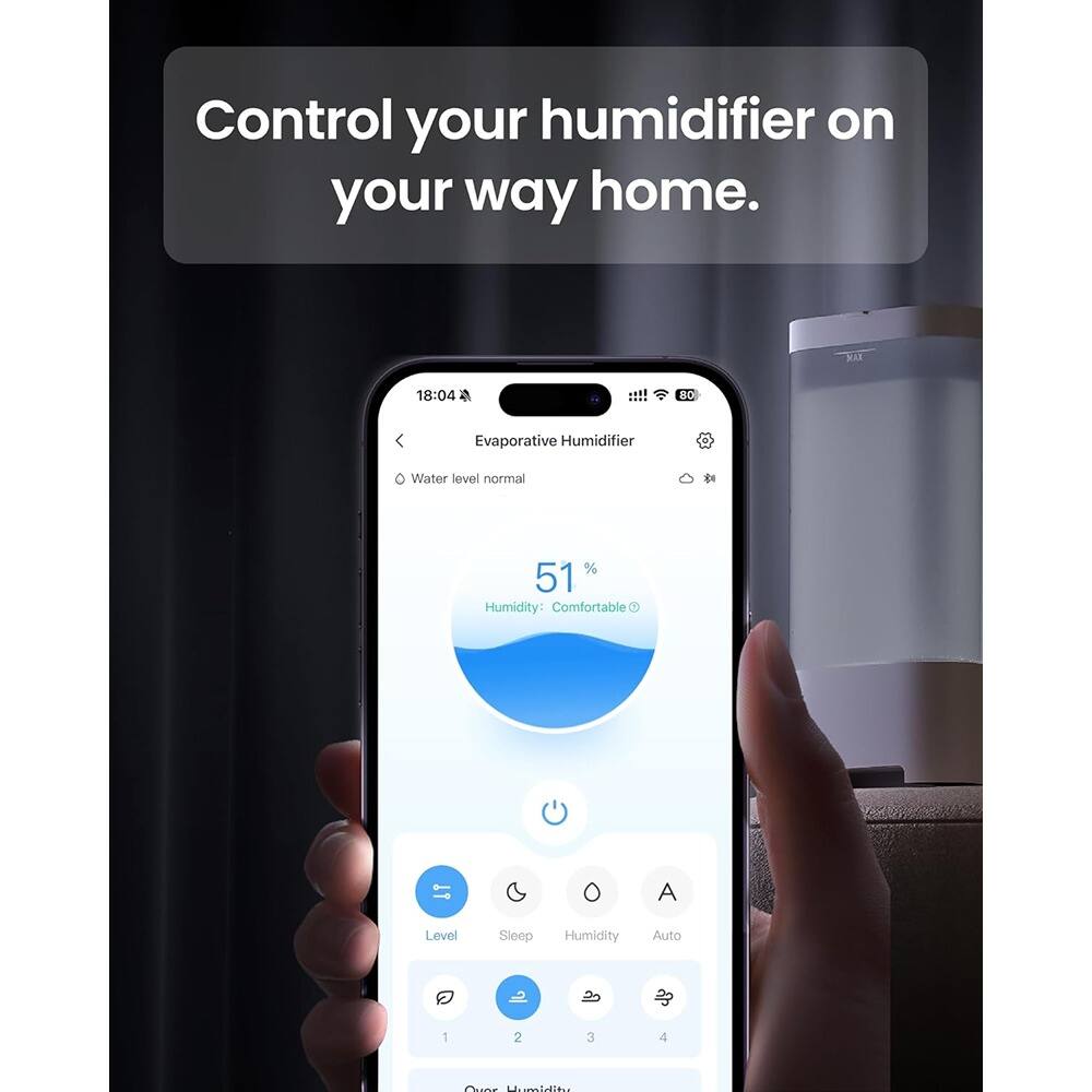 Control your humidifier on your way home.

Evaporative Humidifier  
Water level normal

Humidity: 51%  
Comfortable

Level Sleep Humidity Auto  
1 2 3 4 ON