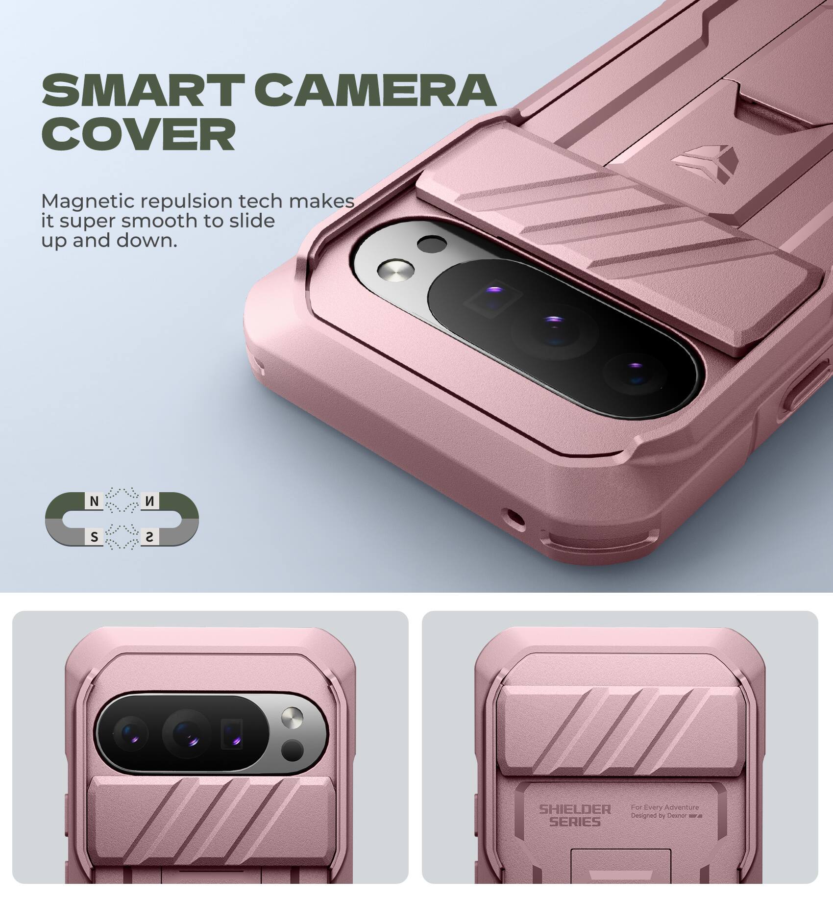 SMART CAMERA COVER

Magnetic repulsion tech makes it super smooth to slide up and down.

NCS SHIELDER

For Every Adventure

Designed by Caener - SERIES