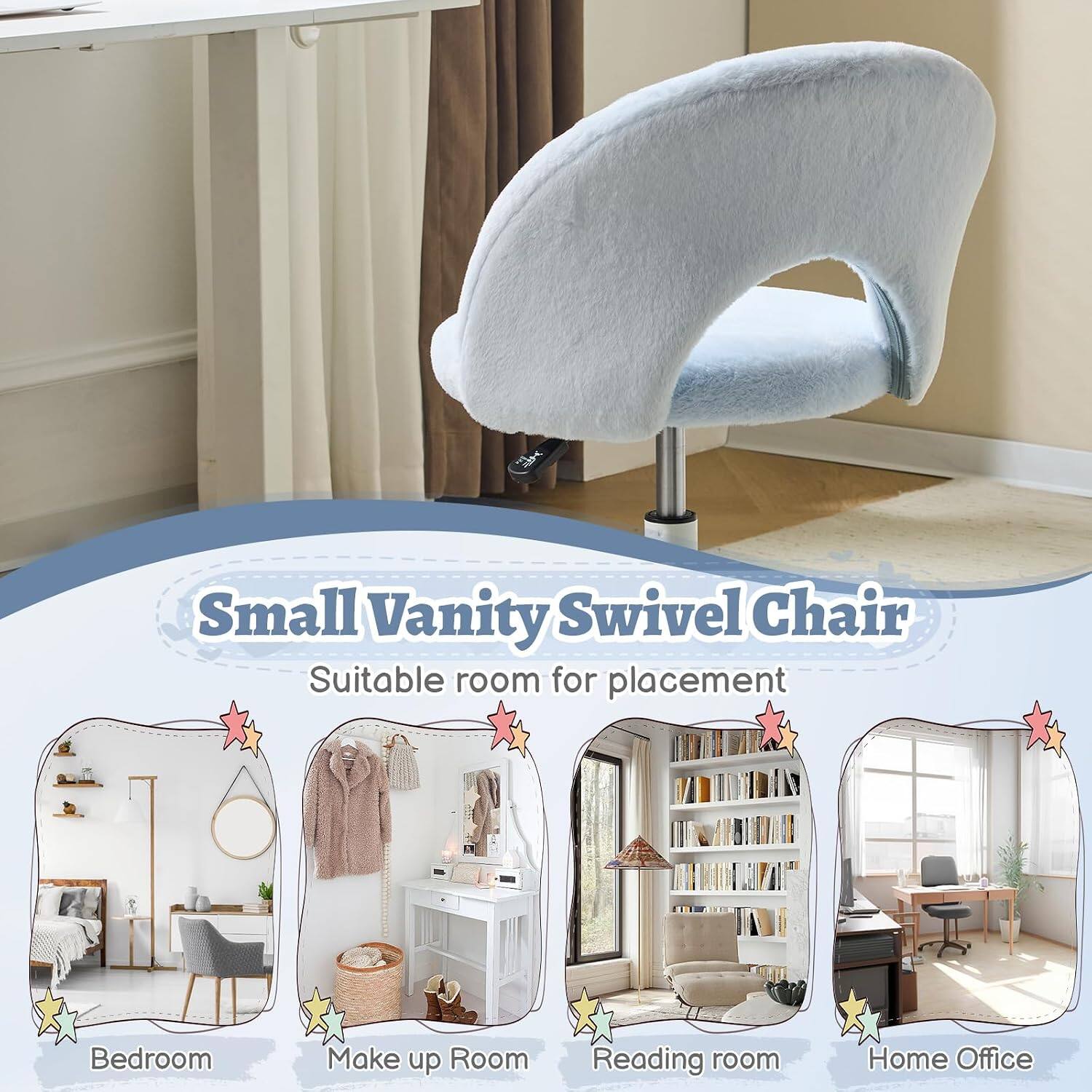Small Vanity Swivel Chair  
Suitable room for placement:  
- Bedroom  
- Make up Room  
- Reading room  
- Home Office