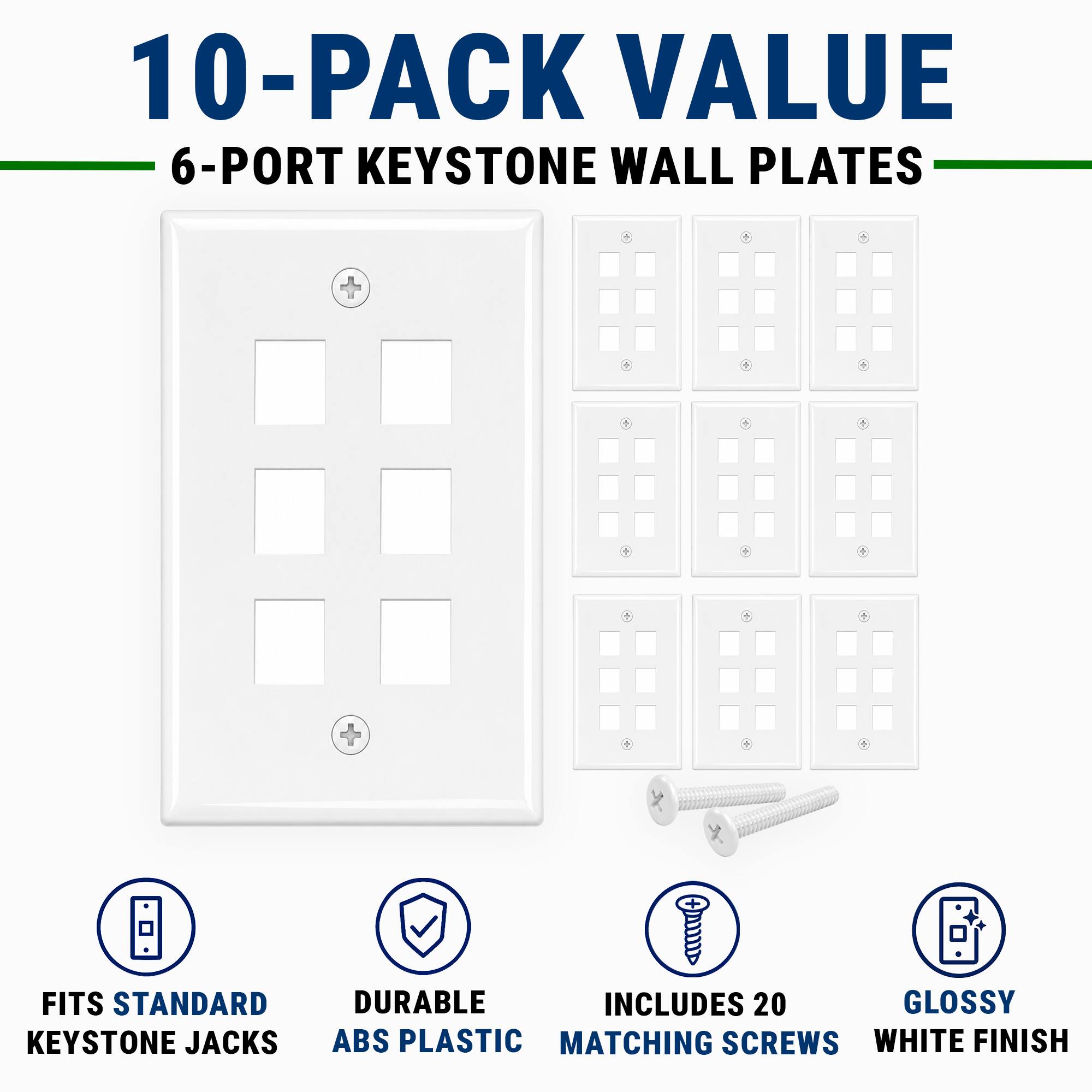 10-Pack Value 6-Port Keystone Wall Plates

- Fits Standard Keystone Jacks
- Durable ABS Plastic
- Includes 20 Matching Screws
- Glossy White Finish