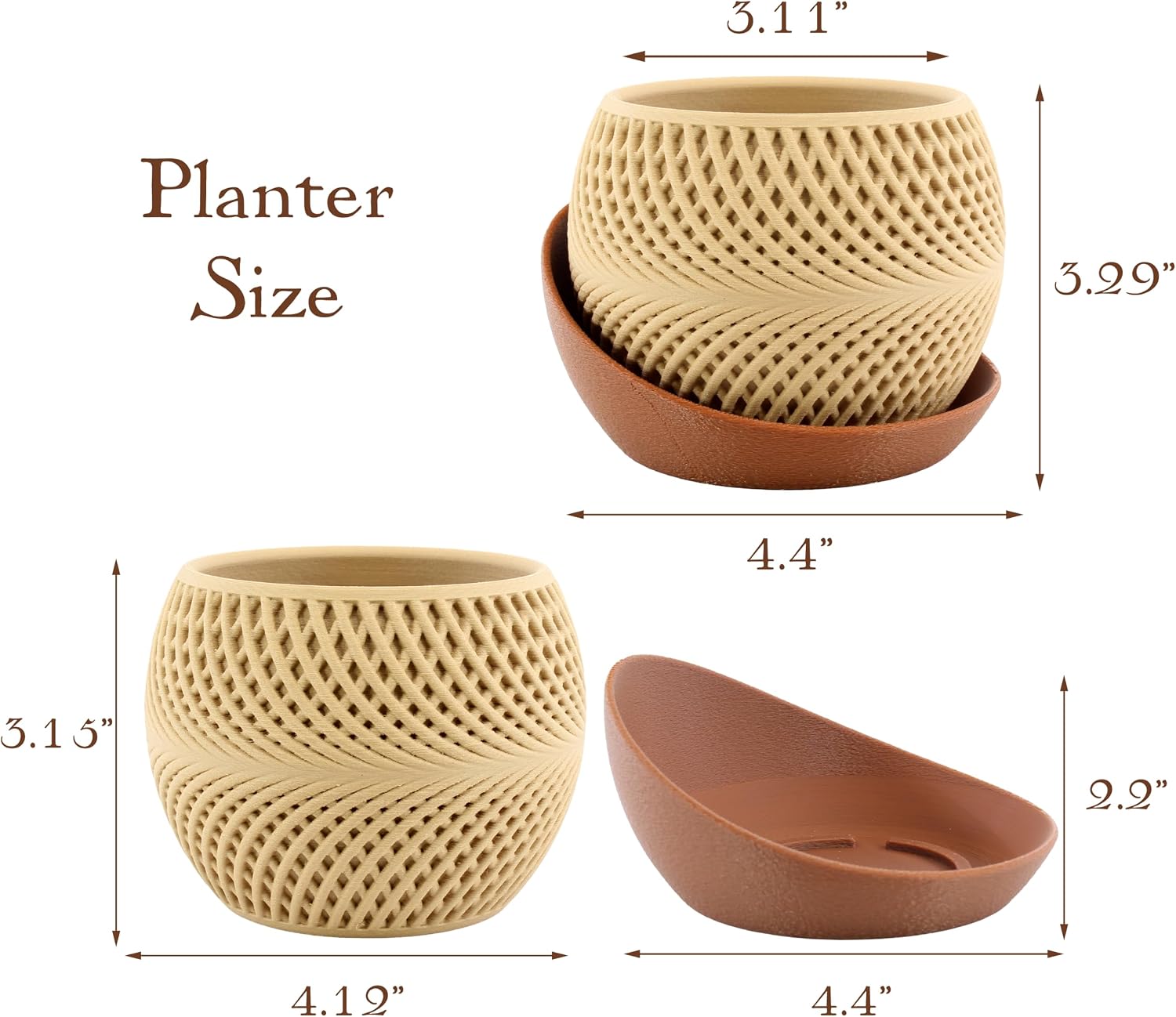 Planter Size

3.11"  
3.29"  
4.4"  
3.15"  
2.2"  
4.12"  
4.4"