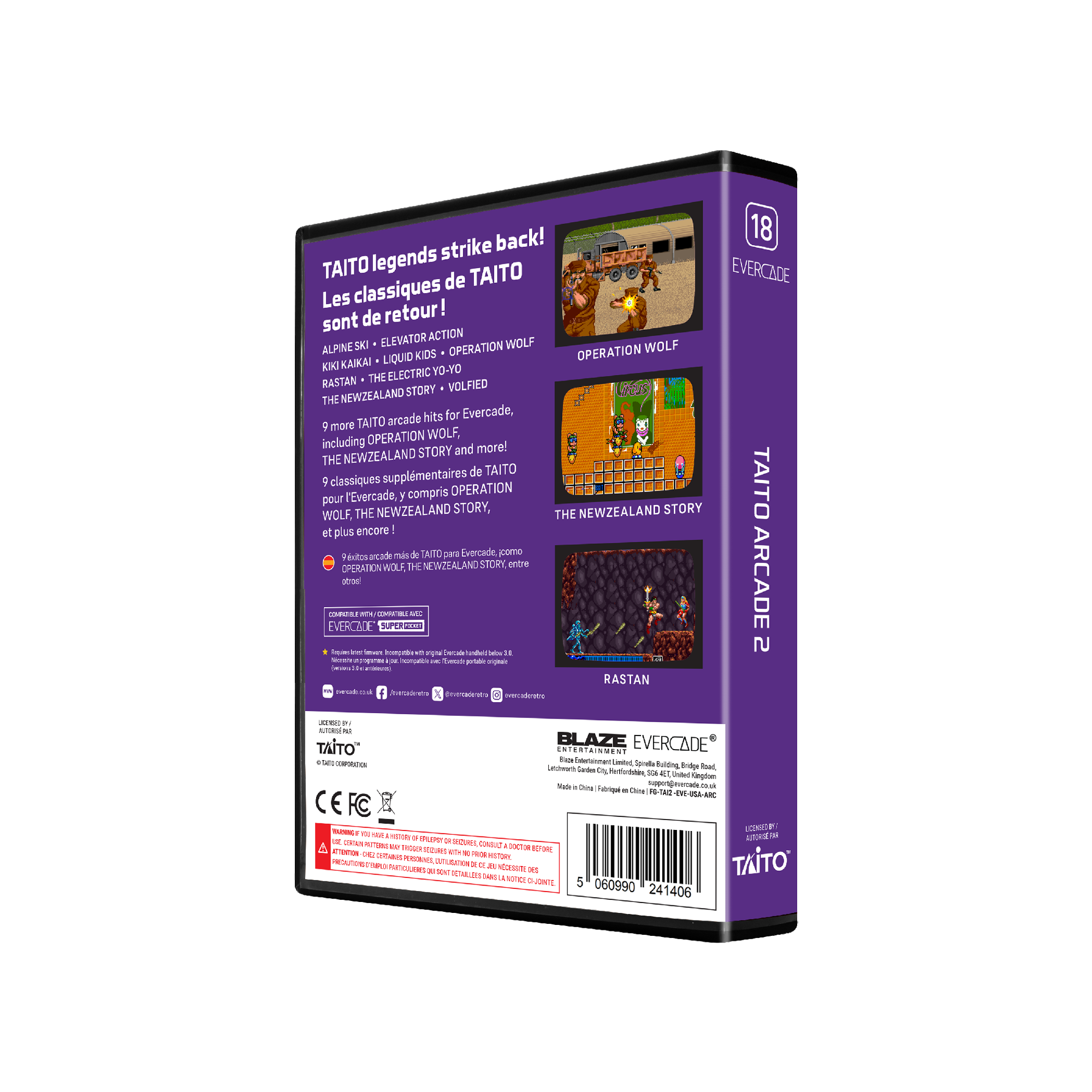 TAITO legends strike back!  
Les classiques de TAITO sont de retour!  

ALPINESKI - ELEVATOR ACTION  
KIKKAIKAI - LIQUID KIDS - OPERATION WOLF  
RASTAN - THE NEWZEALAND STORY - VOLFIED  

9 more TAITO arcade hits for Evercade, including OPERATION WOLF, THE NEWZEALAND STORY and more!  
9 classiques supplémentaires de TAITO pour Evercade, y compris OPERATION WOLF, THE NEWZEALAND STORY, et plus encore!  

EVERCADE  
TAITO ARCADE 2  

BLAZE EVERCADE  
Rice Entertainment Limited, Spring Building, Bridge Street,  
Chester, Cheshire, CH1 2LW, United Kingdom  
Made in China / Fabricado en China / FABRIQUÉ EN CHINE  

TAITO  

5 060990 241406  

CE FC  

TAITO  

EVERCADE  
SUPERCCD  

© 2020 Rice Entertainment Limited  
© 2020 TAITO Corporation  

www.evercade.com  
facebook.com/evercade  
twitter.com/evercade  
instagram.com/ever