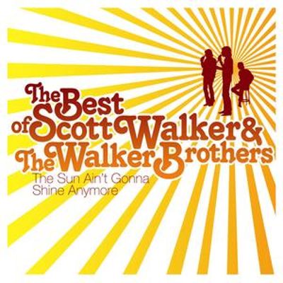  The Sun Ain't Gonna Shine Anymore: The Best of Scott Walker &amp; the Walker Brothers [CD]