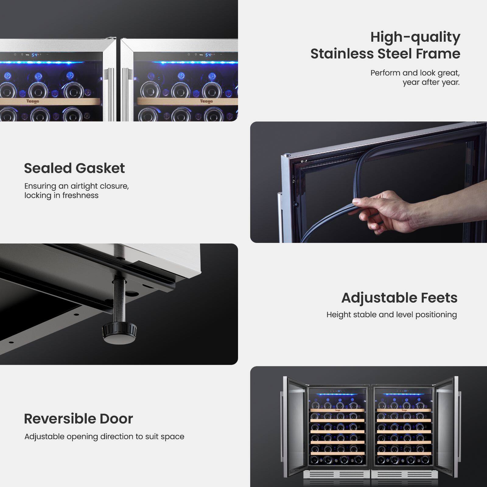 54

High-quality Stainless Steel Frame
Perform and look great, year after year.

Sealed Gasket
Ensuring an airtight closure, locking in freshness

Adjustable Feet
Height stable and level positioning

Reversible Door
Adjustable opening direction to suit space