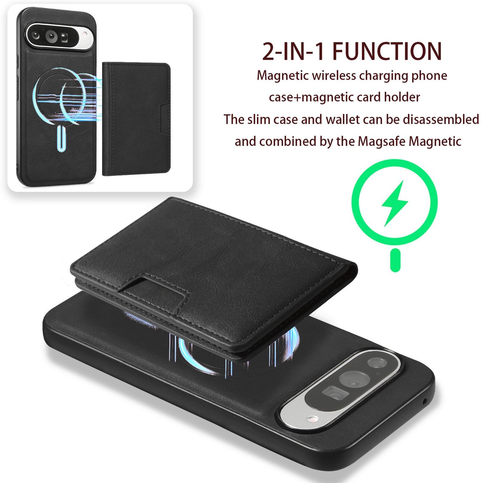 2-IN-1 FUNCTION  
Magnetic wireless charging phone case + magnetic card holder  
The slim case and wallet can be disassembled and combined by the Magsafe Magnetic