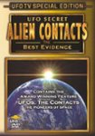 Front Standard. UFO Secret: Alien Contacts - The Best Evidence [DVD] [2006].