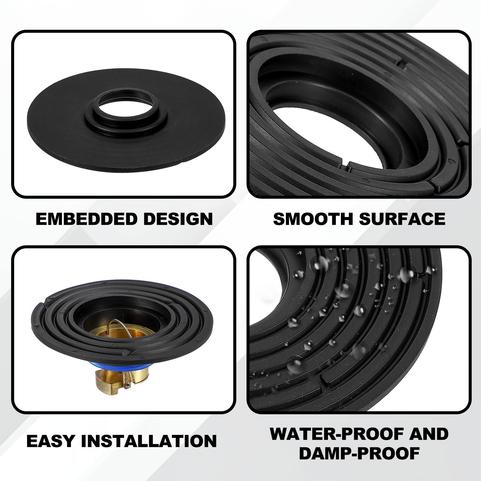 EMBEDDED DESIGN  
SMOOTH SURFACE  
EASY INSTALLATION  
WATER-PROOF AND DAMP-PROOF