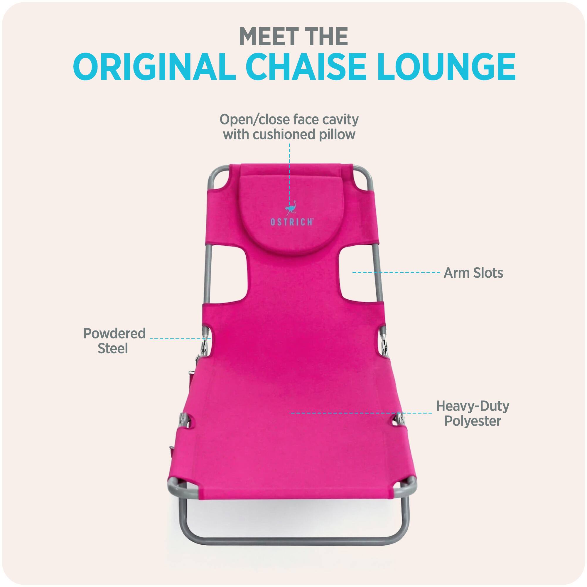 MEET THE ORIGINAL CHAISE LOUNGE

- Open/close face cavity with cushioned pillow
- Arm Slots
- Powdered Steel
- Heavy-Duty Polyester