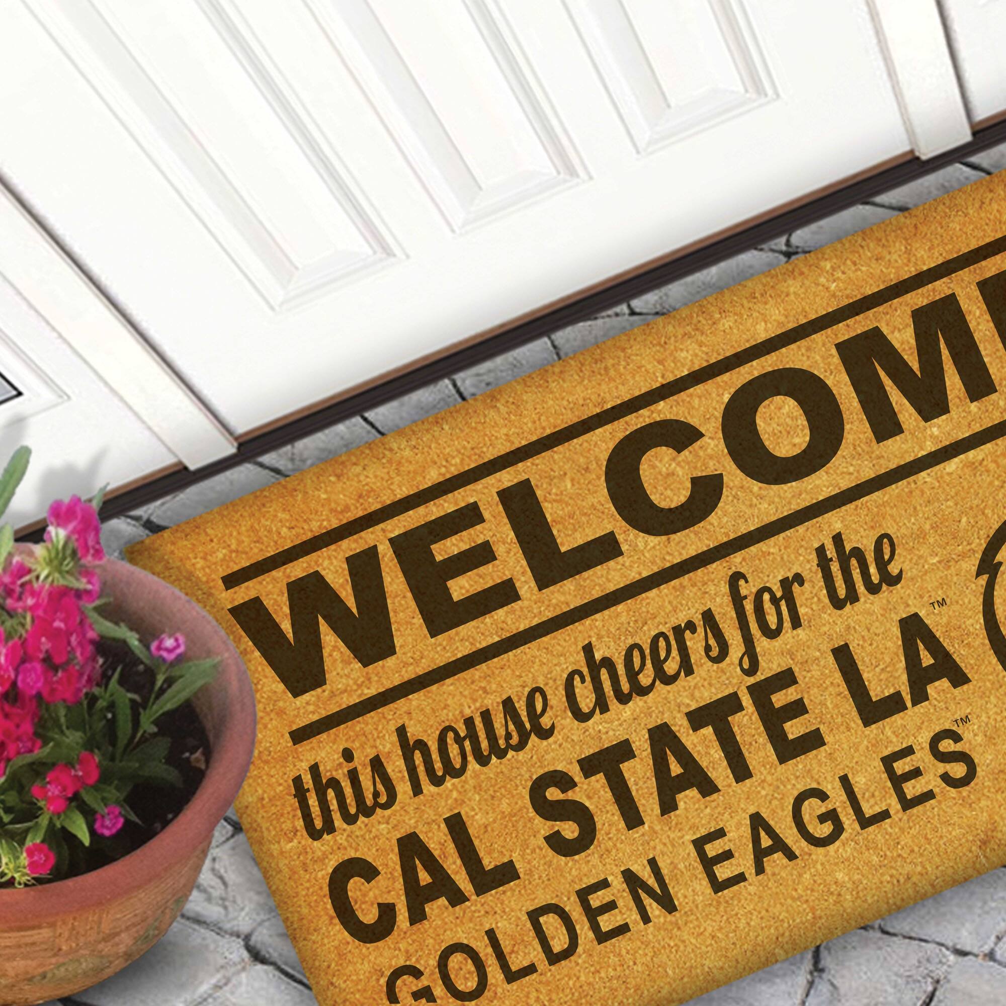 WELCOME  
this house cheers for the  
CAL STATE LA  
GOLDEN EAGLES