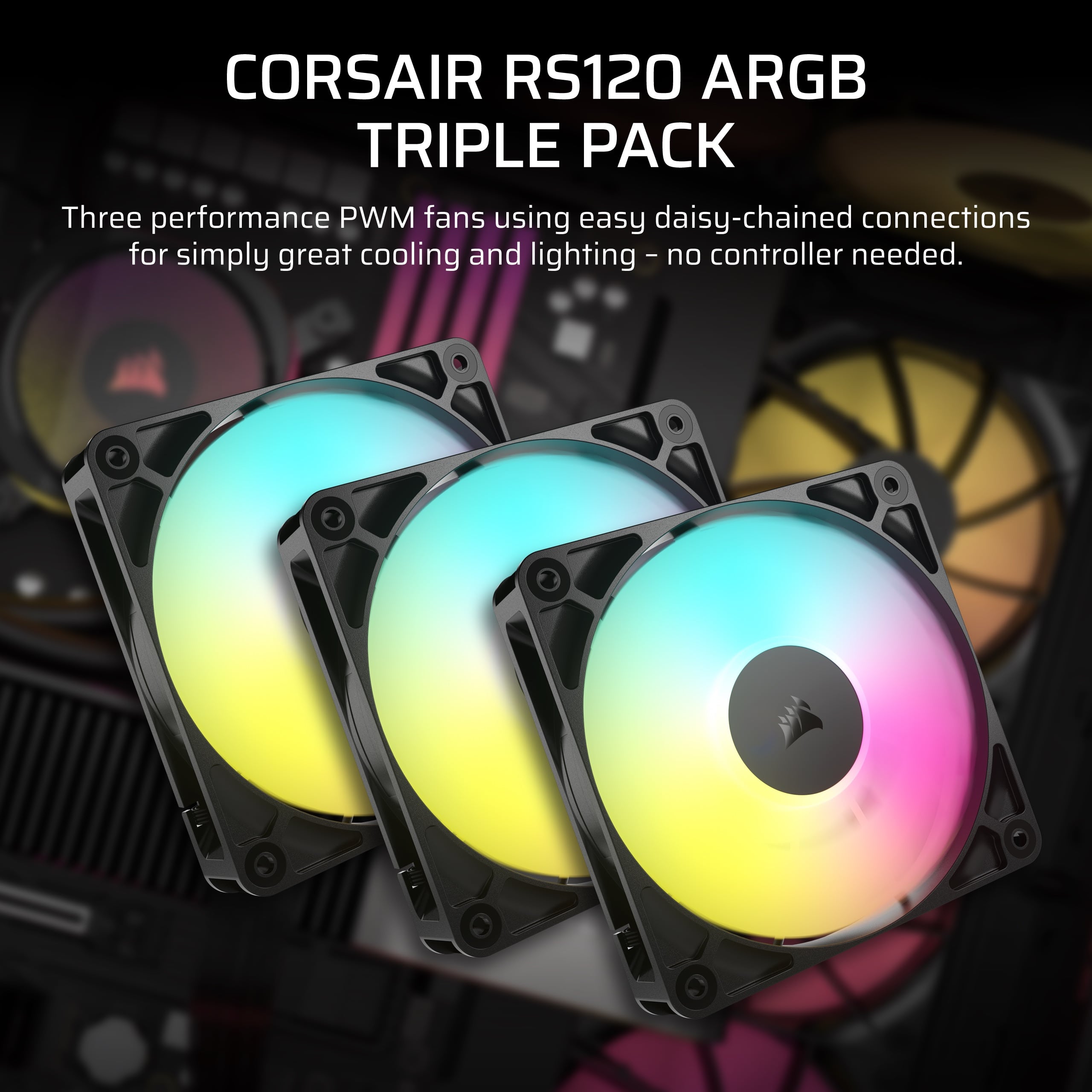 Corsair RS120 ARGB Triple Pack: Three performance PWM fans using easy daisy-chained connections for simply great cooling and lighting - no controller needed.
