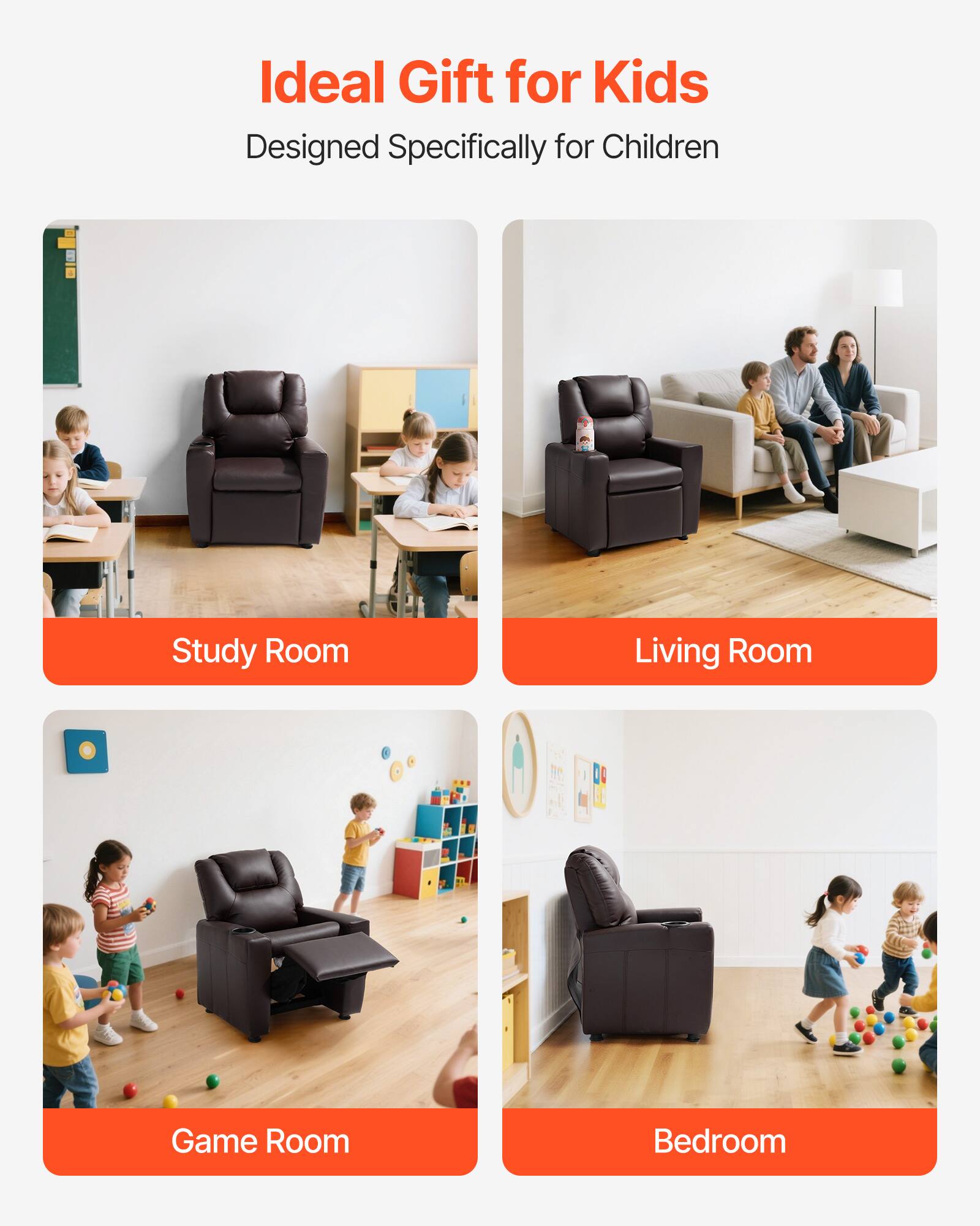 Ideal Gift for Kids  
Designed Specifically for Children  

Study Room  
Living Room  
Game Room  
Bedroom