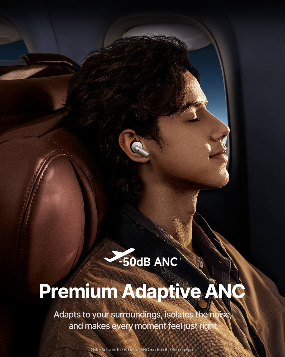 -50dB ANC Premium Adaptive ANC  
Adapts to your surroundings, isolates the noise, and makes every moment feel just right.  
Note: Activate the Adaptive ANC mode in the Baseus App.