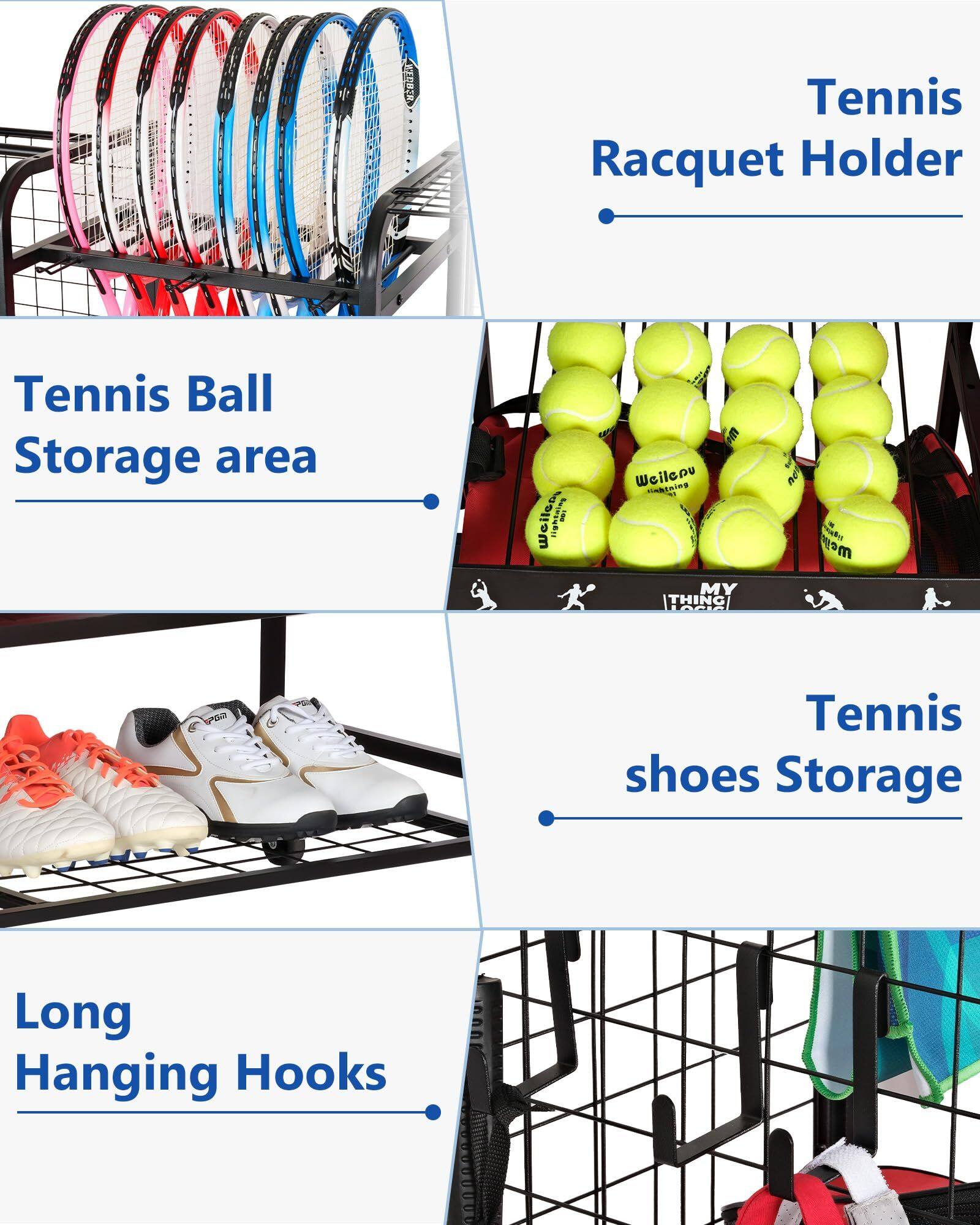 - Tennis Racquet Holder
- Tennis Ball Storage area
- Tennis shoes Storage
- Long Hanging Hooks