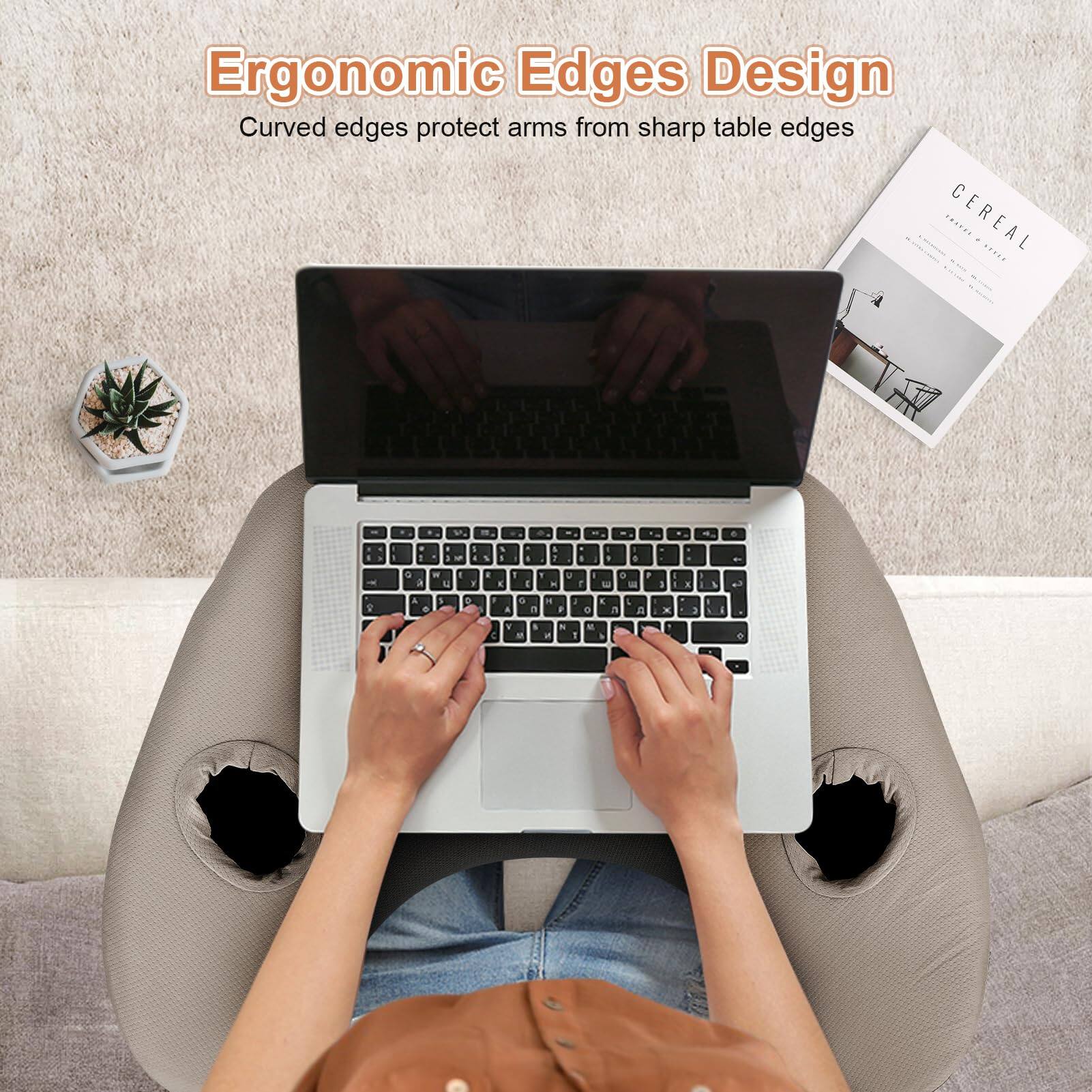 Ergonomic Edges Design  
Curved edges protect arms from sharp table edges