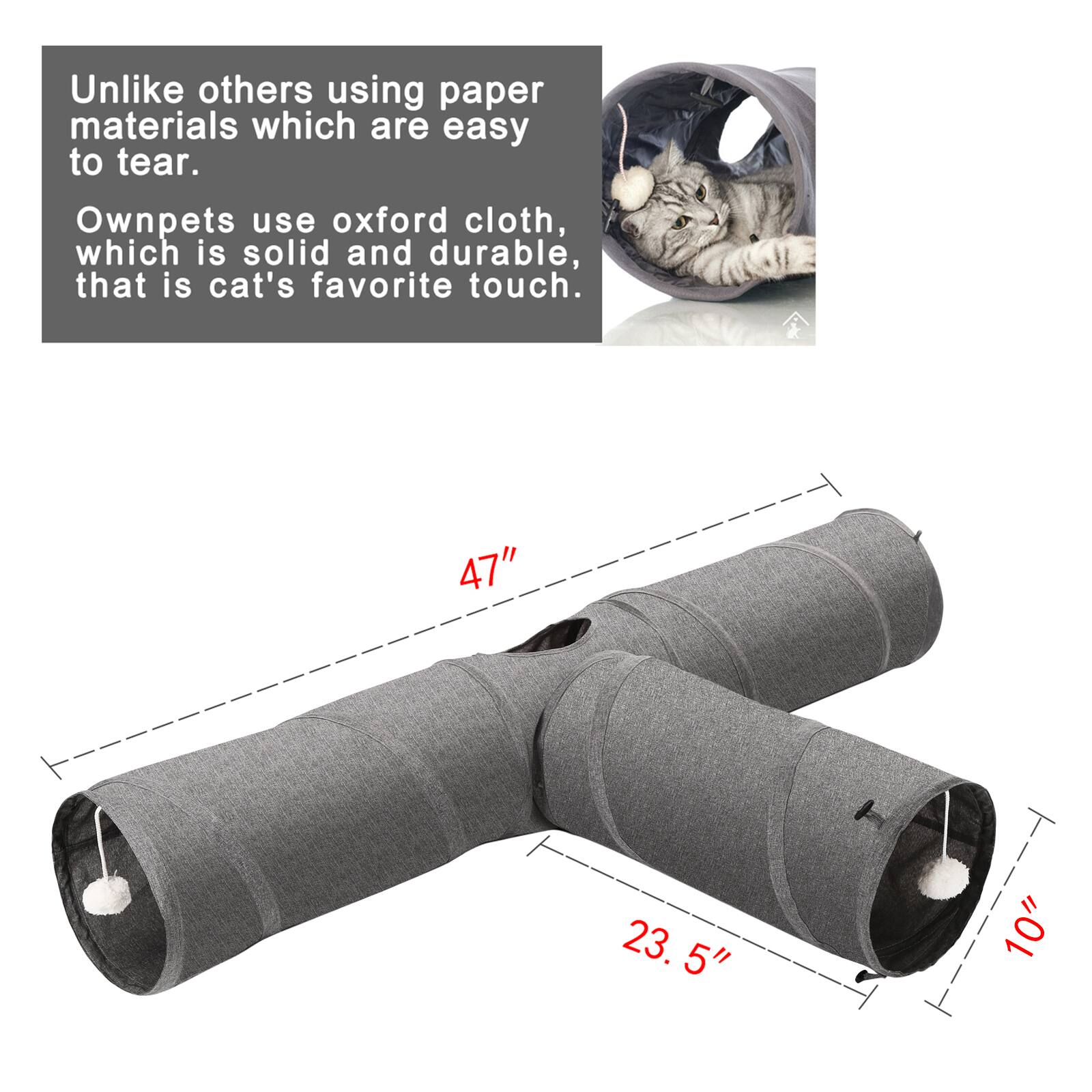 Unlike others using paper materials which are easy to tear. Ownpets use oxford cloth, which is solid and durable, that is cat's favorite touch. 47" 23.5" 10"