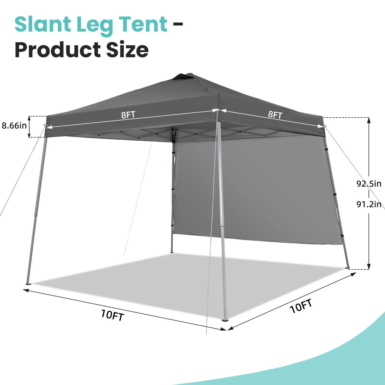 Slant Leg Tent - Product Size

8.66in  
8FT  
8FT  
92.5in  
91.2in  
10FT  
10FT