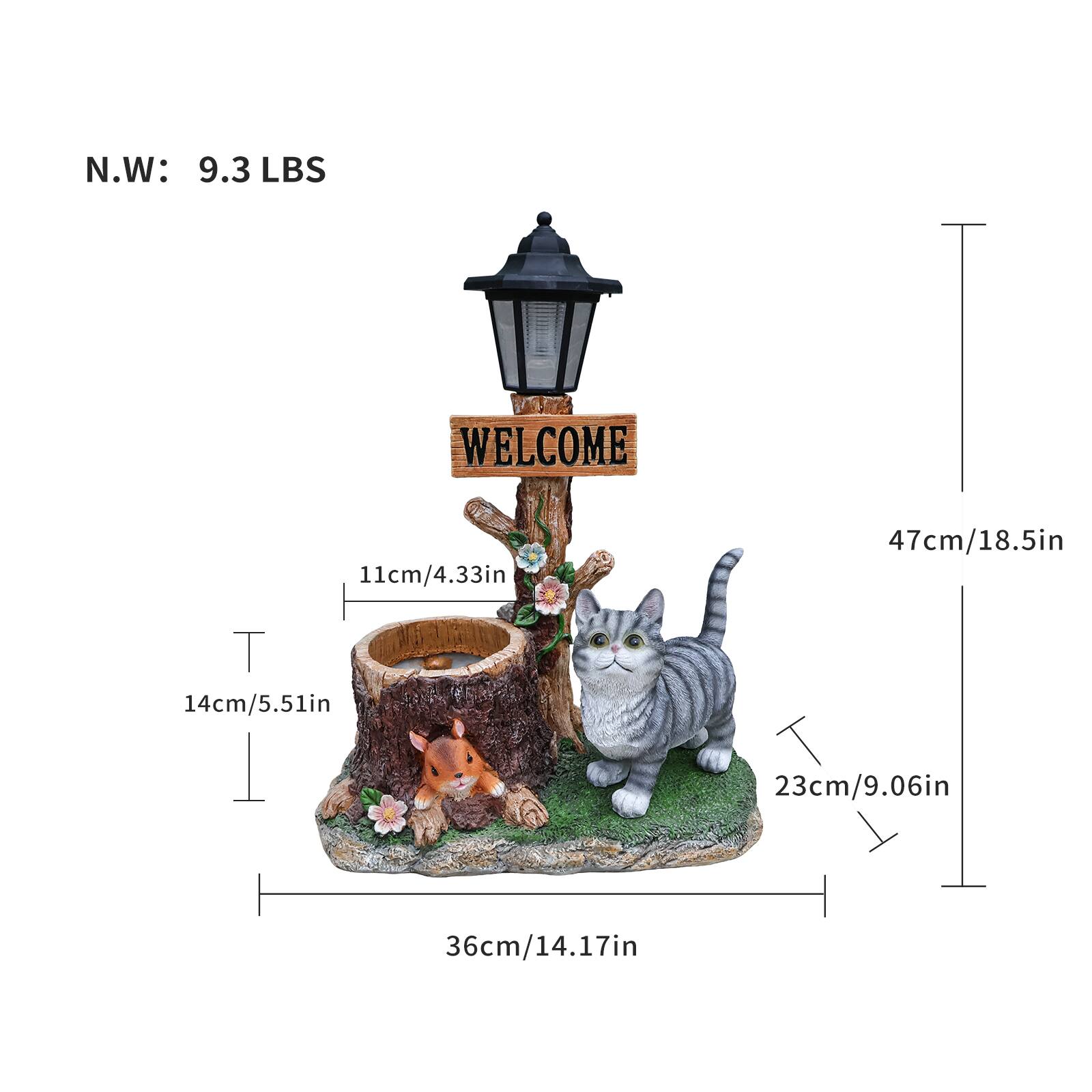 N.W: 9.3 LBS  
WELCOME  
11cm/4.33in  
14cm/5.51in  
23cm/9.06in  
36cm/14.17in  
47cm/18.5in