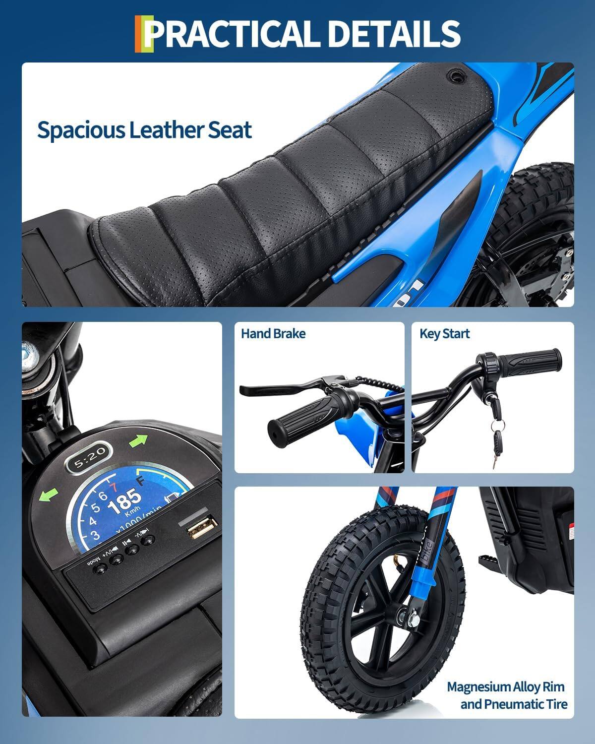 PRACTICAL DETAILS

- Spacious Leather Seat
- Hand Brake
- Key Start
- 5:20
- 185
- 4 1000/min
- Magnesium Alloy Rim and Pneumatic Tire