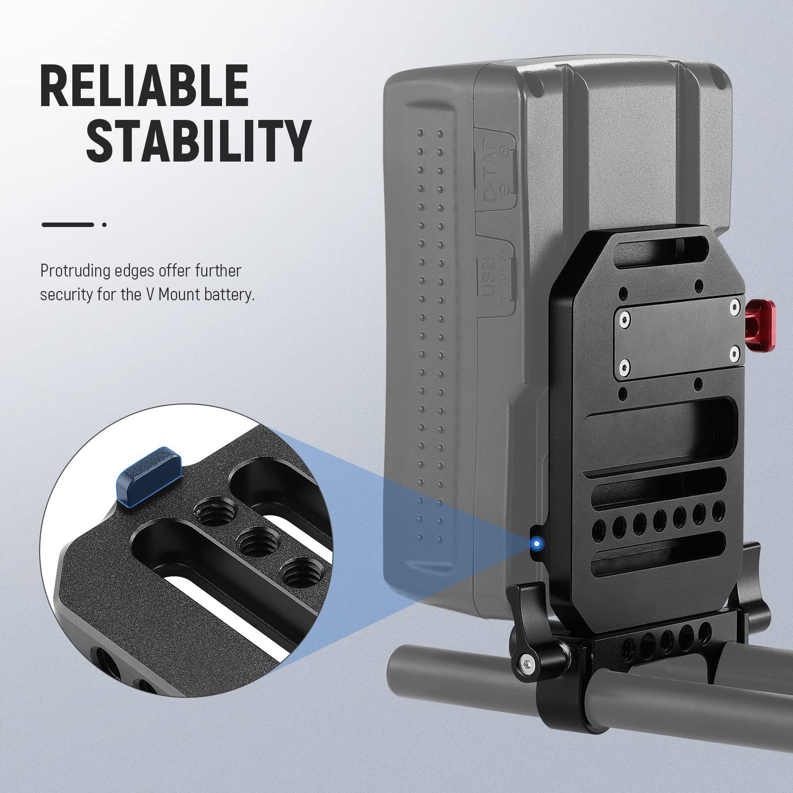 RELIABLE STABILITY

Protruding edges offer further security for the V Mount battery.