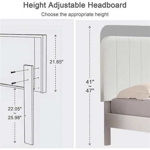 Height Adjustable Headboard  
Choose the appropriate height  

21.65"  
22.05"  
25.98"  

41" ~ 47"