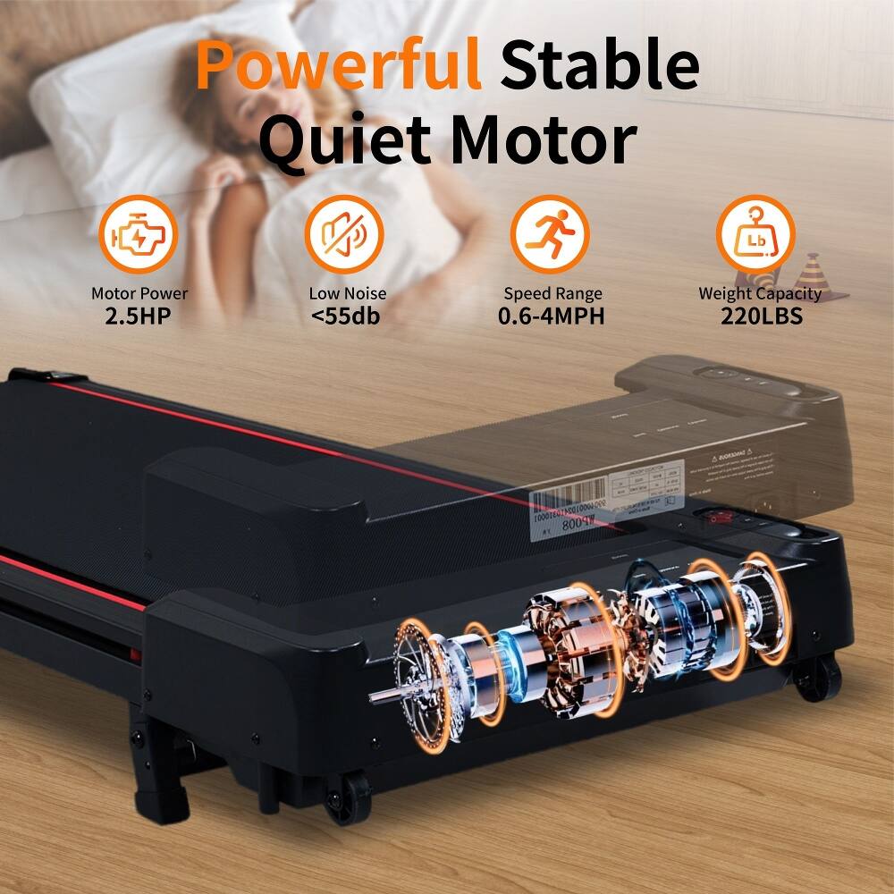 Powerful Stable Quiet Motor  
Motor Power: 2.5HP  
Low Noise: <55dB  
Speed Range: 0.6-4MPH  
Weight Capacity: 220LBS