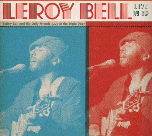 LeRoy Bell and His Only Friends, Live at the Triple Door

LIVE IN 3D