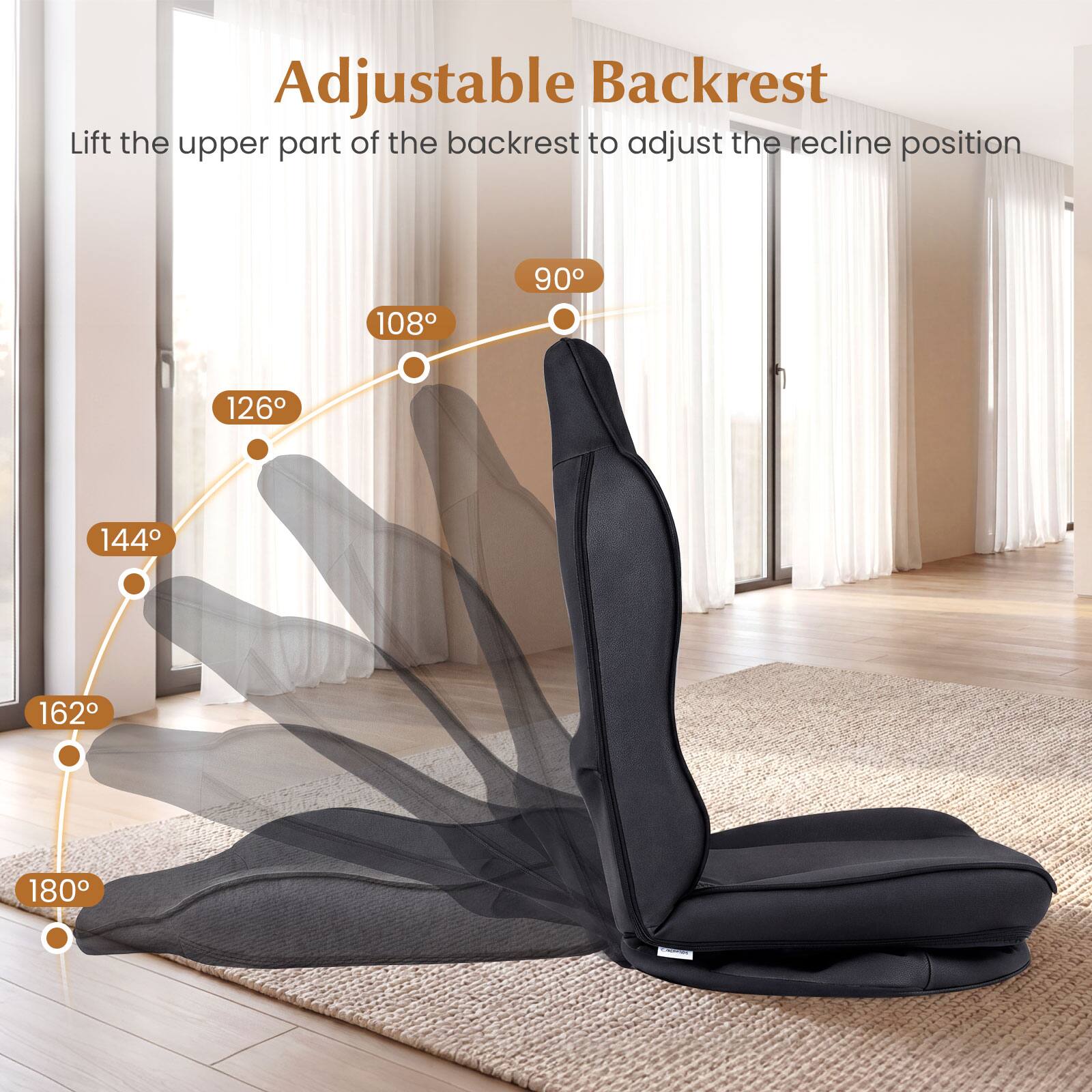 Adjustable Backrest  
Lift the upper part of the backrest to adjust the recline position  
90° 108° 126° 144° 162° 180°