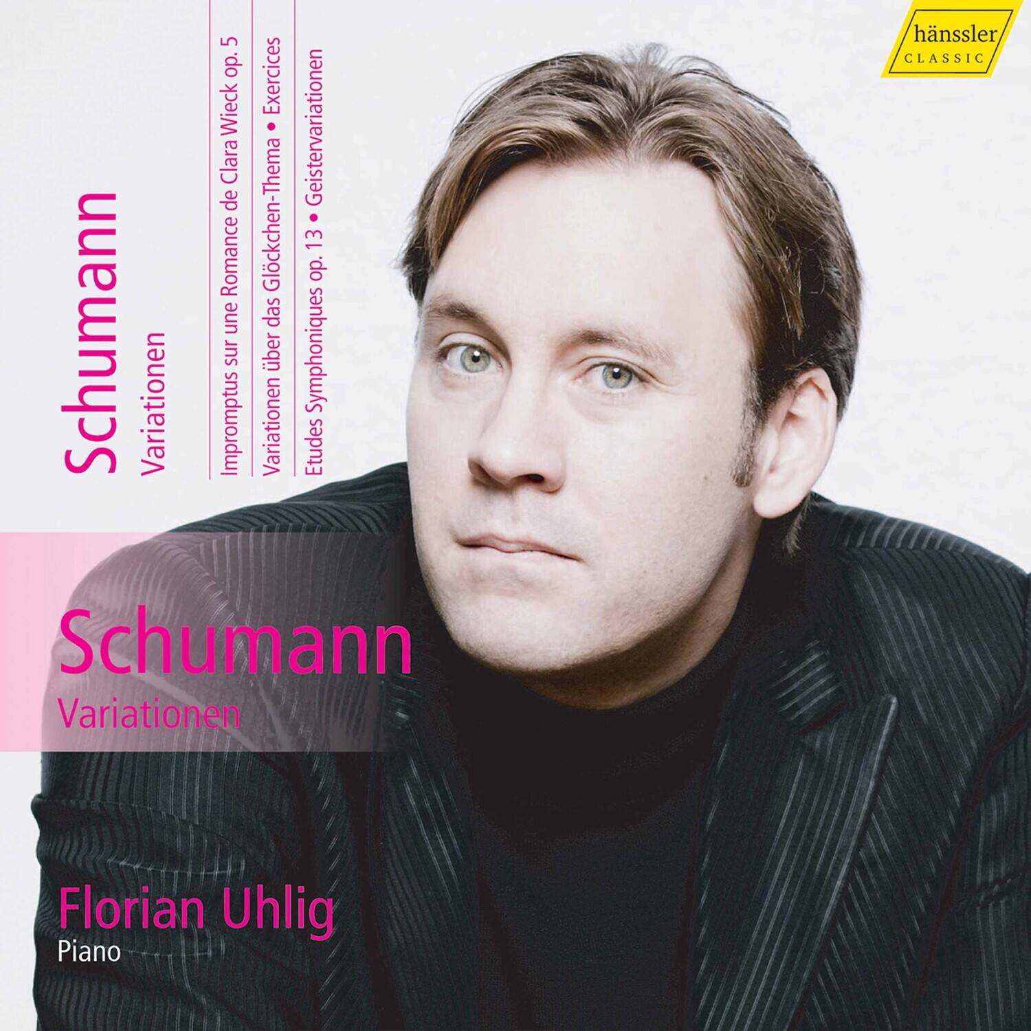Schumann  
Variationen  

Florian Uhlig  
Piano  

Impromptus sur une Romance de Clara Wieck op. 5  
Variationen über das Glückchen-Thema op. 13  
Etudes Symphoniques op. 13 • Geistervariationen  

hänssler CLASSIC