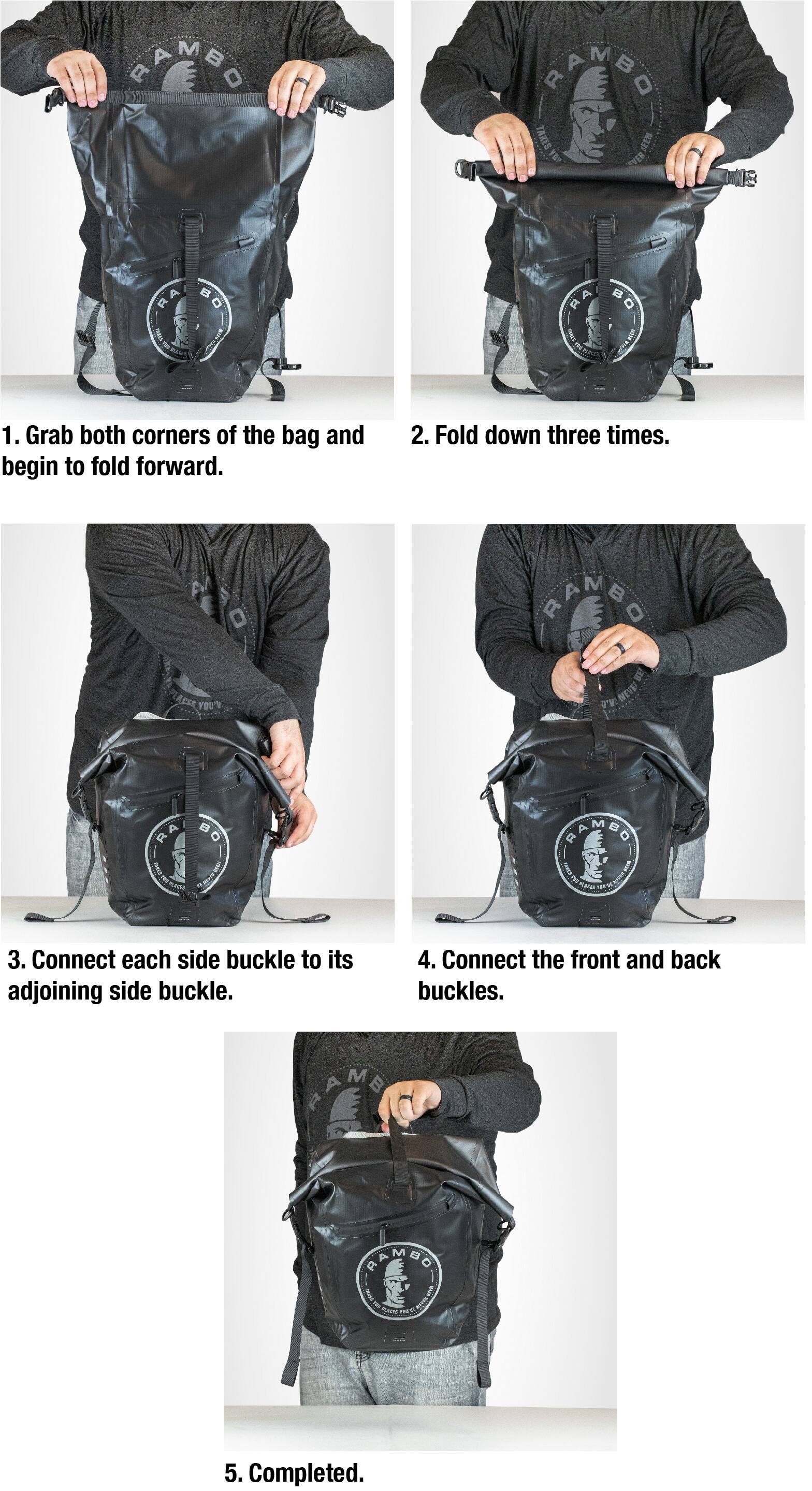 1. Grab both corners of the bag and begin to fold forward.
2. Fold down three times.
3. Connect each side buckle to its adjoining side buckle.
4. Connect the front and back buckles.
5. Completed.