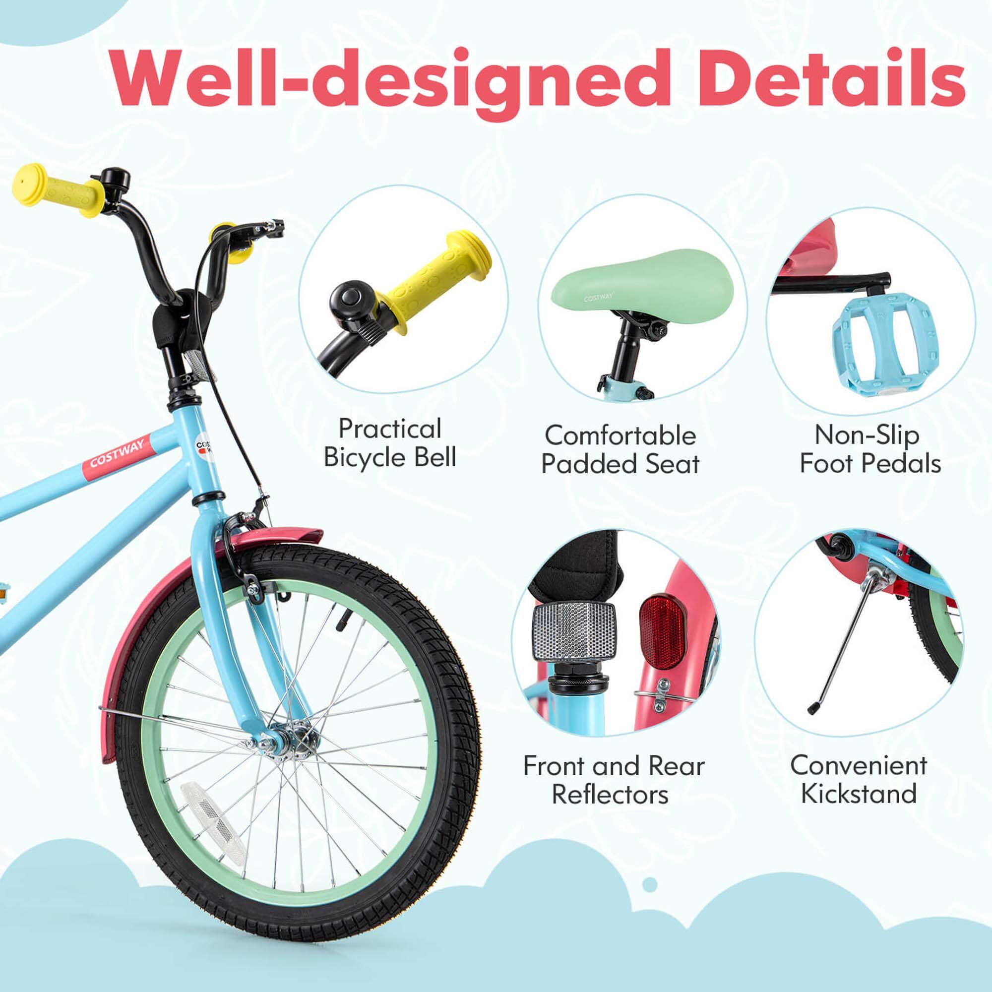 Well-designed Details

- Practical Bicycle Bell
- Comfortable Padded Seat
- Non-Slip Foot Pedals
- Front and Rear Reflectors
- Convenient Kickstand