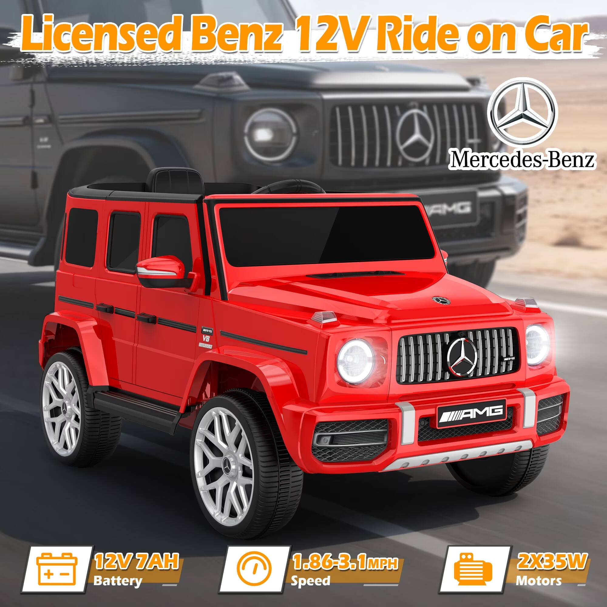 Licensed Benz 12V Ride on Car  
Mercedes-Benz  
AMG  
ENG V8  
2019  
AMG  
12V 7 Battery  
1.86-3.1MPH Speed  
2X35W Motors