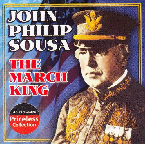  John Philip Sousa: The March King [CD]