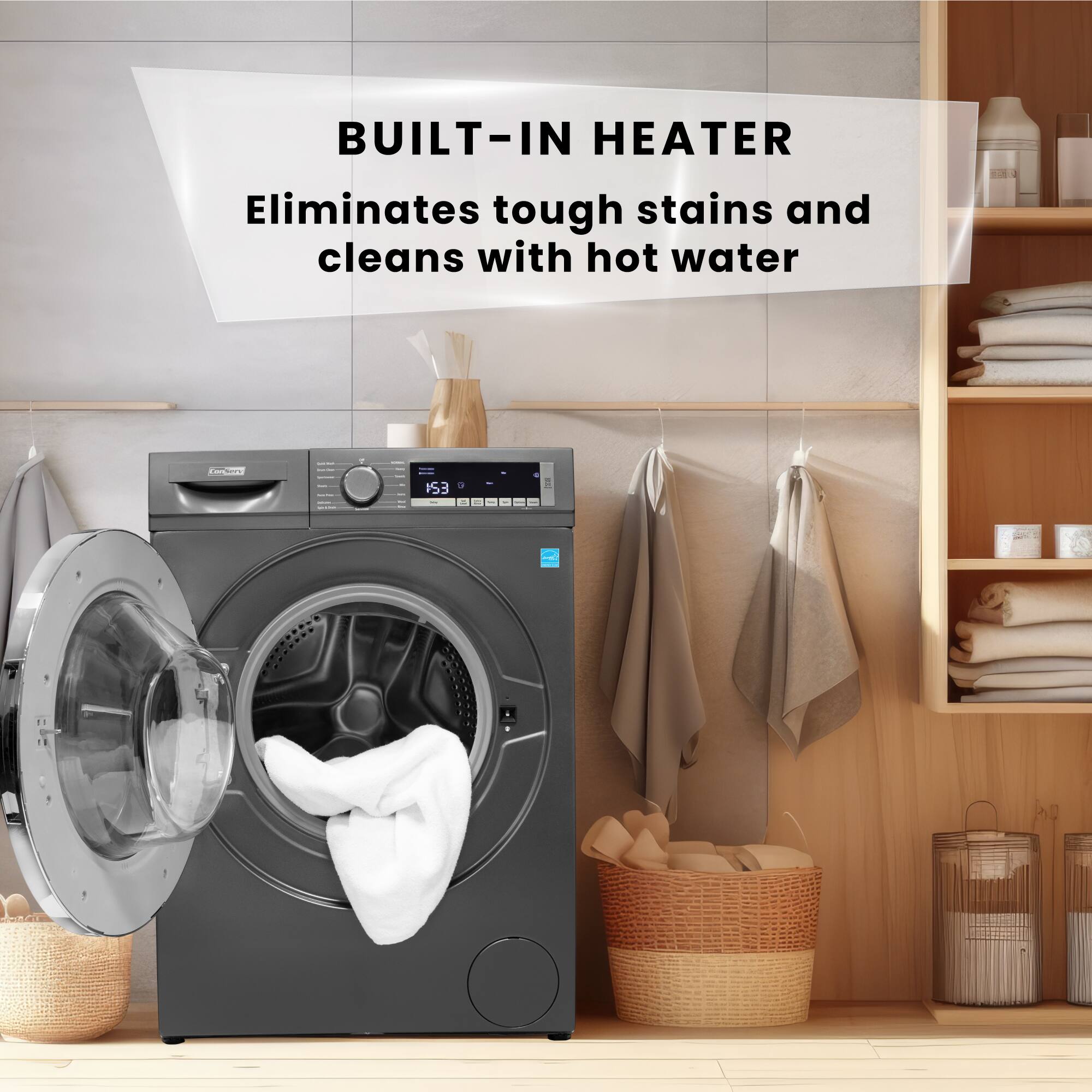 BUILT-IN HEATER  
Eliminates tough stains and cleans with hot water