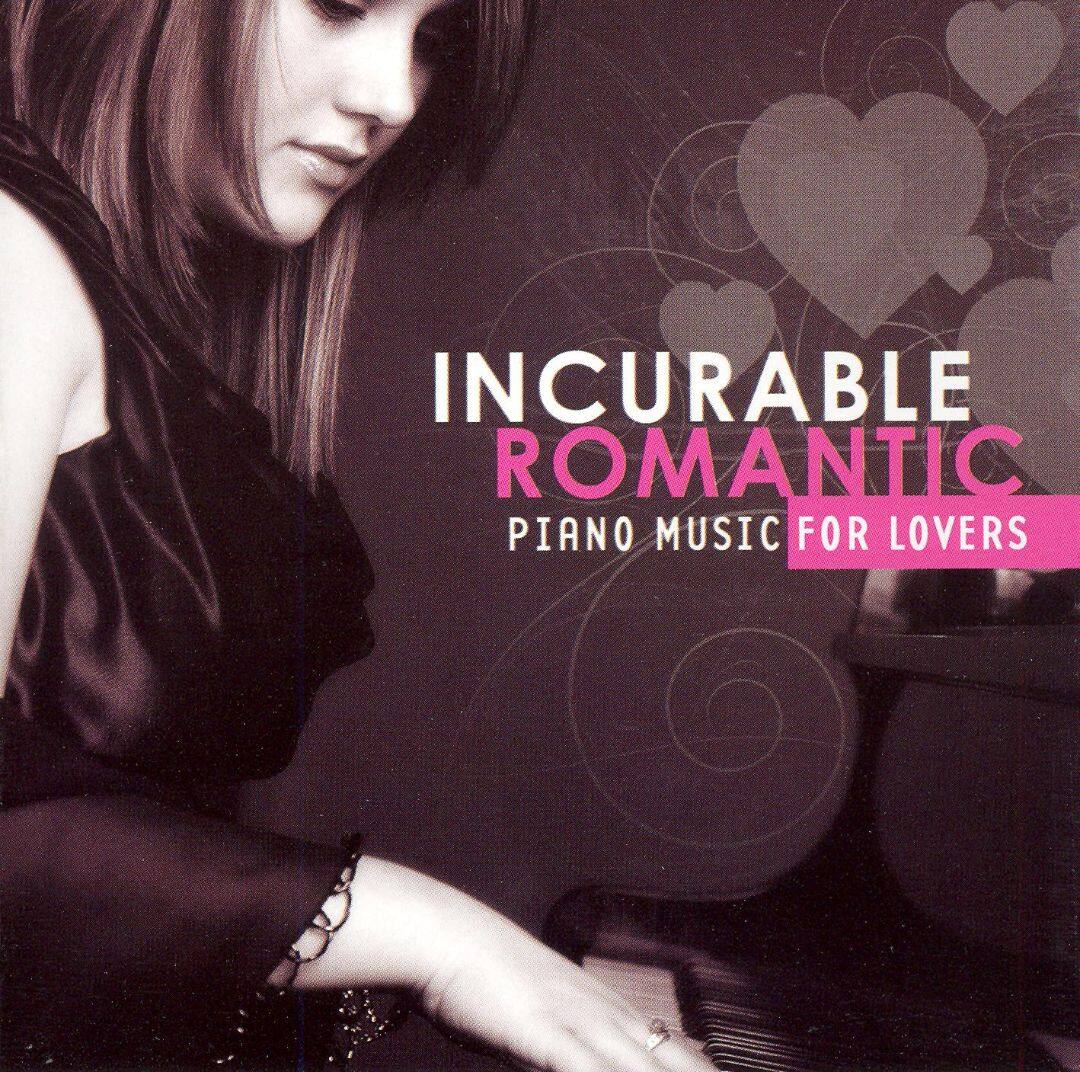 Best Buy: Incurable Romantic: Piano Music for Lovers [CD]