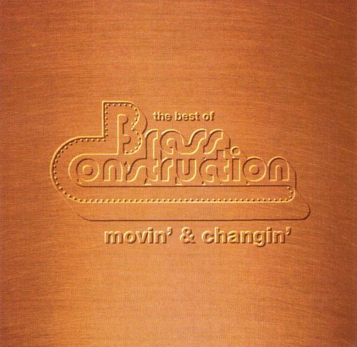  The Best of Brass Construction: Movin' &amp; Changin' [CD]