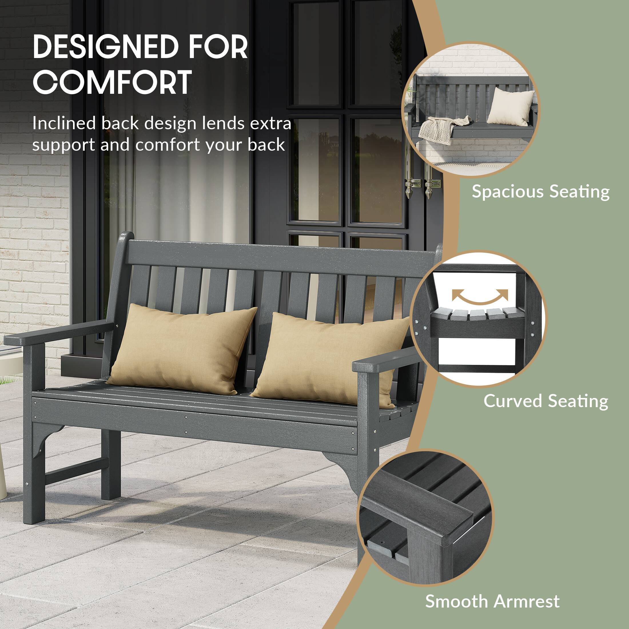 DESIGNED FOR COMFORT  
Inclined back design lends extra support and comfort to your back  
Spacious Seating  
Curved Seating  
Smooth Armrest