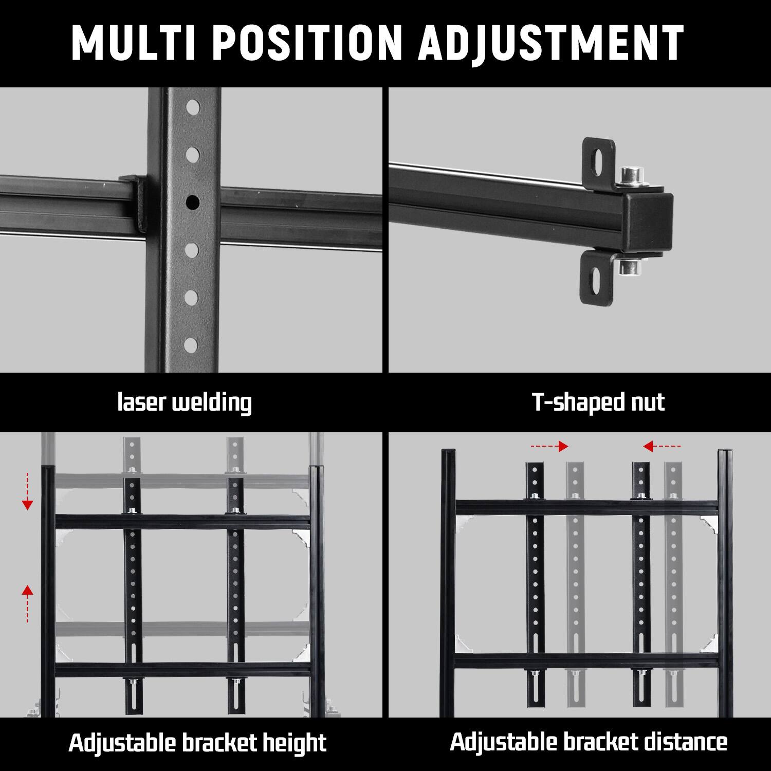MULTI POSITION ADJUSTMENT

laser welding

T-shaped nut

Adjustable bracket height

Adjustable bracket distance