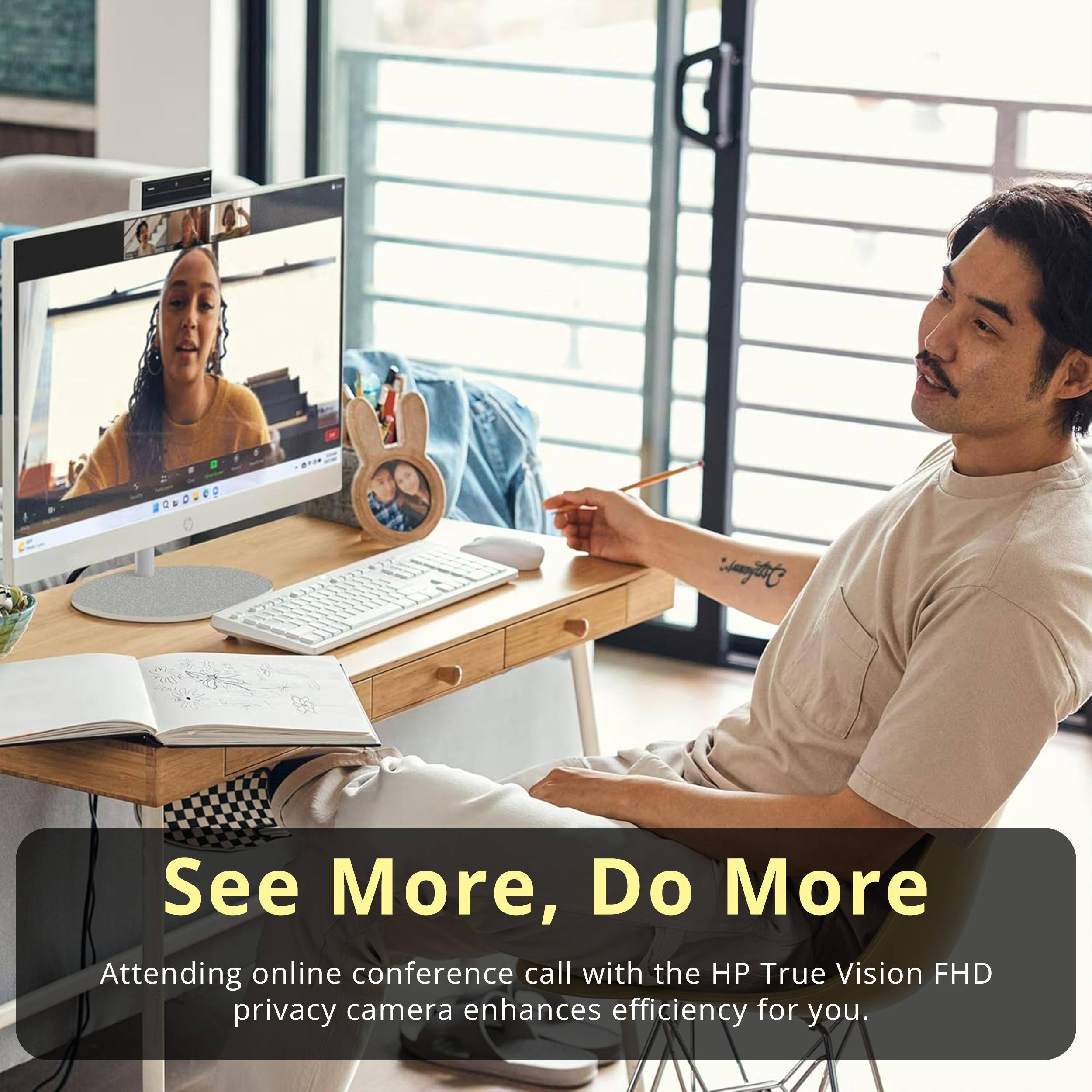 See More, Do More  
Attending online conference calls with the HP True Vision FHD privacy camera enhances efficiency for you.