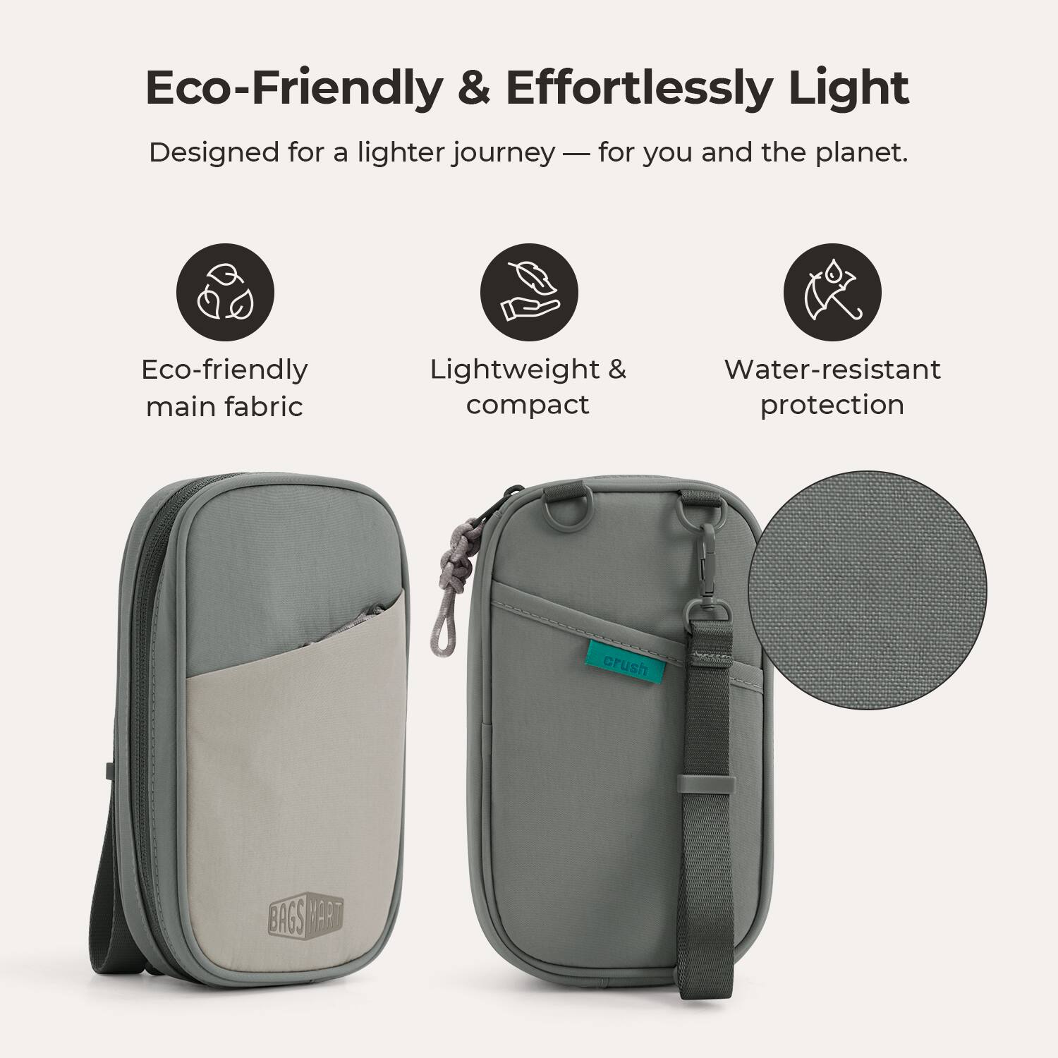 Eco-Friendly & Effortlessly Light  
Designed for a lighter journey — for you and the planet.  

Eco-friendly main fabric  
Lightweight & compact  
Water-resistant protection  

crush  
BAGS MART