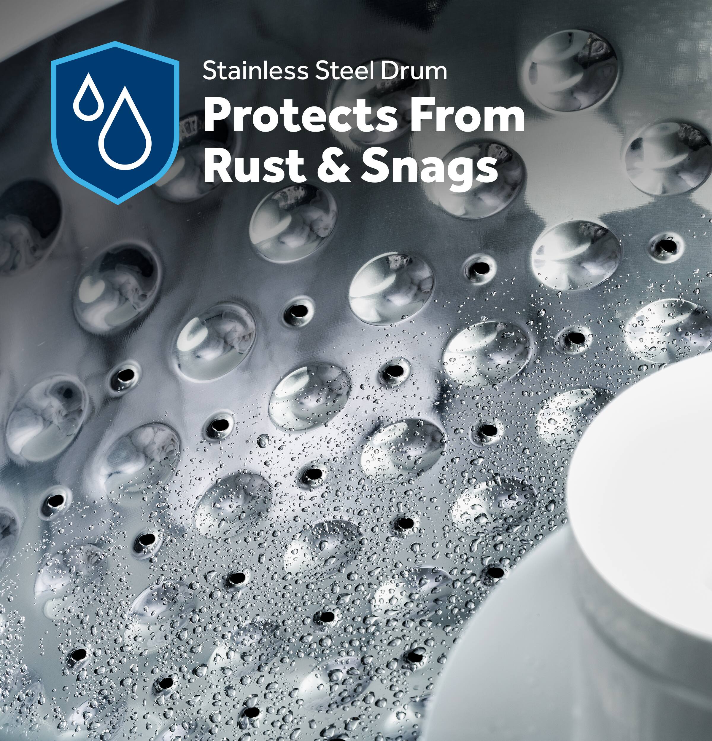 Stainless Steel Drum  
Protects From Rust & Snags