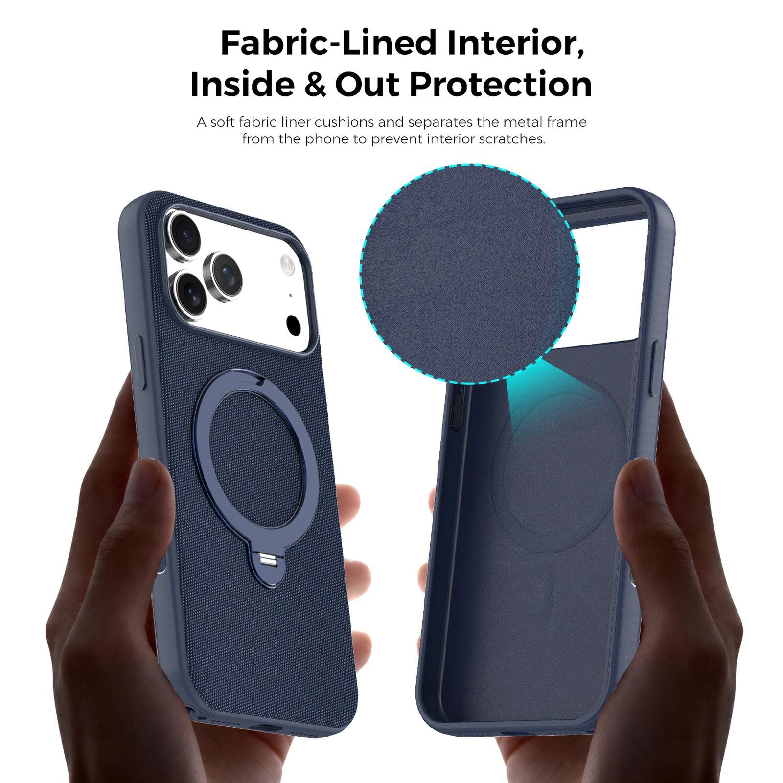 Fabric-Lined Interior, Inside & Out Protection  
A soft fabric liner cushions and separates the metal frame from the phone to prevent interior scratches.