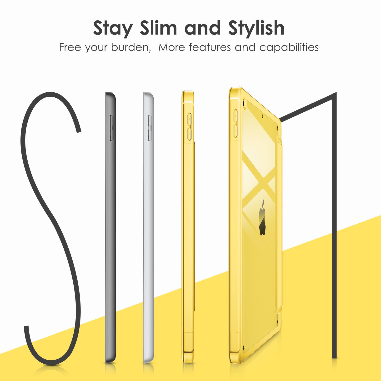 Stay Slim and Stylish  
Free your burden, More features and capabilities